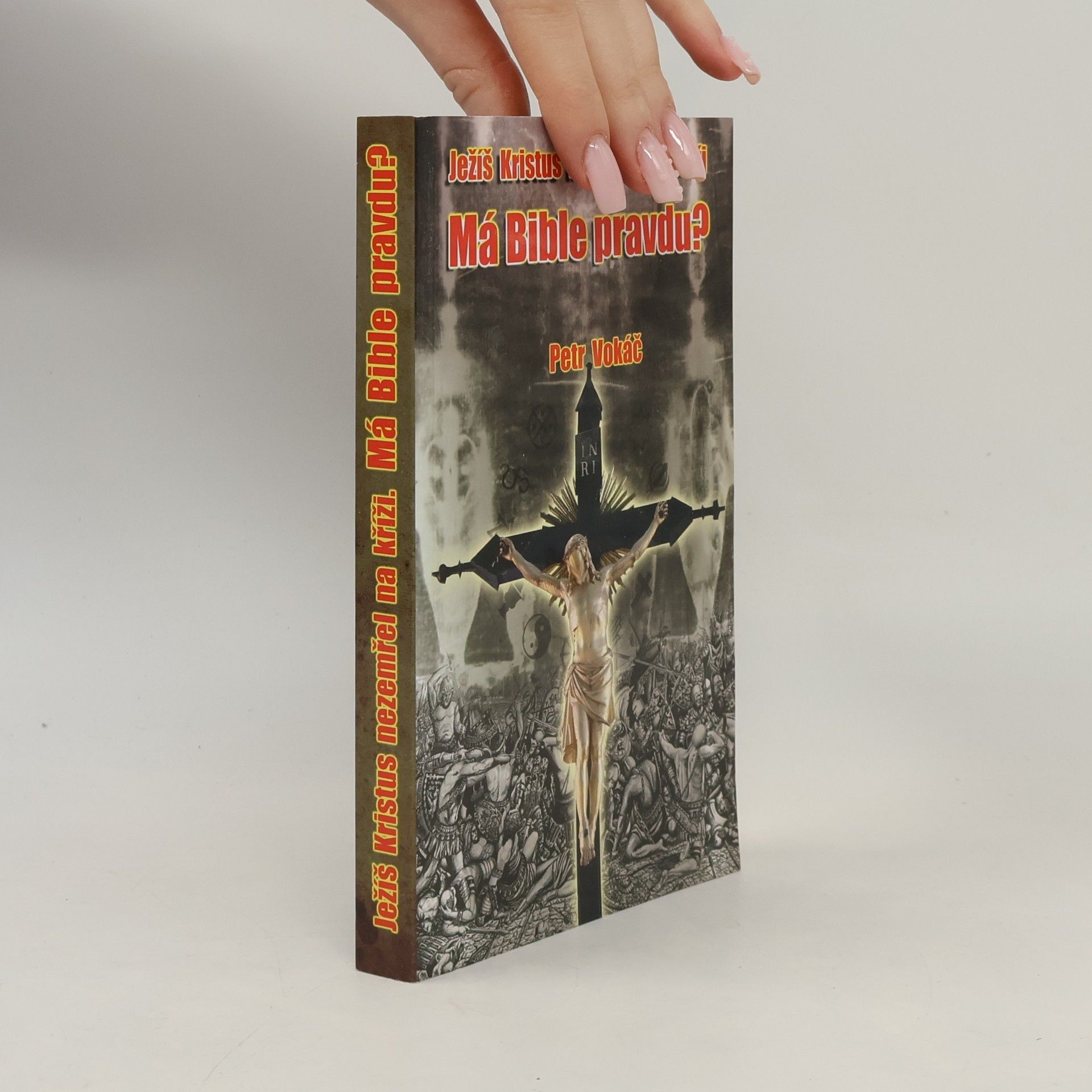 Petr Vokáč Ježíš Kristus nezemřel na kříži - Má Bible pravdu?