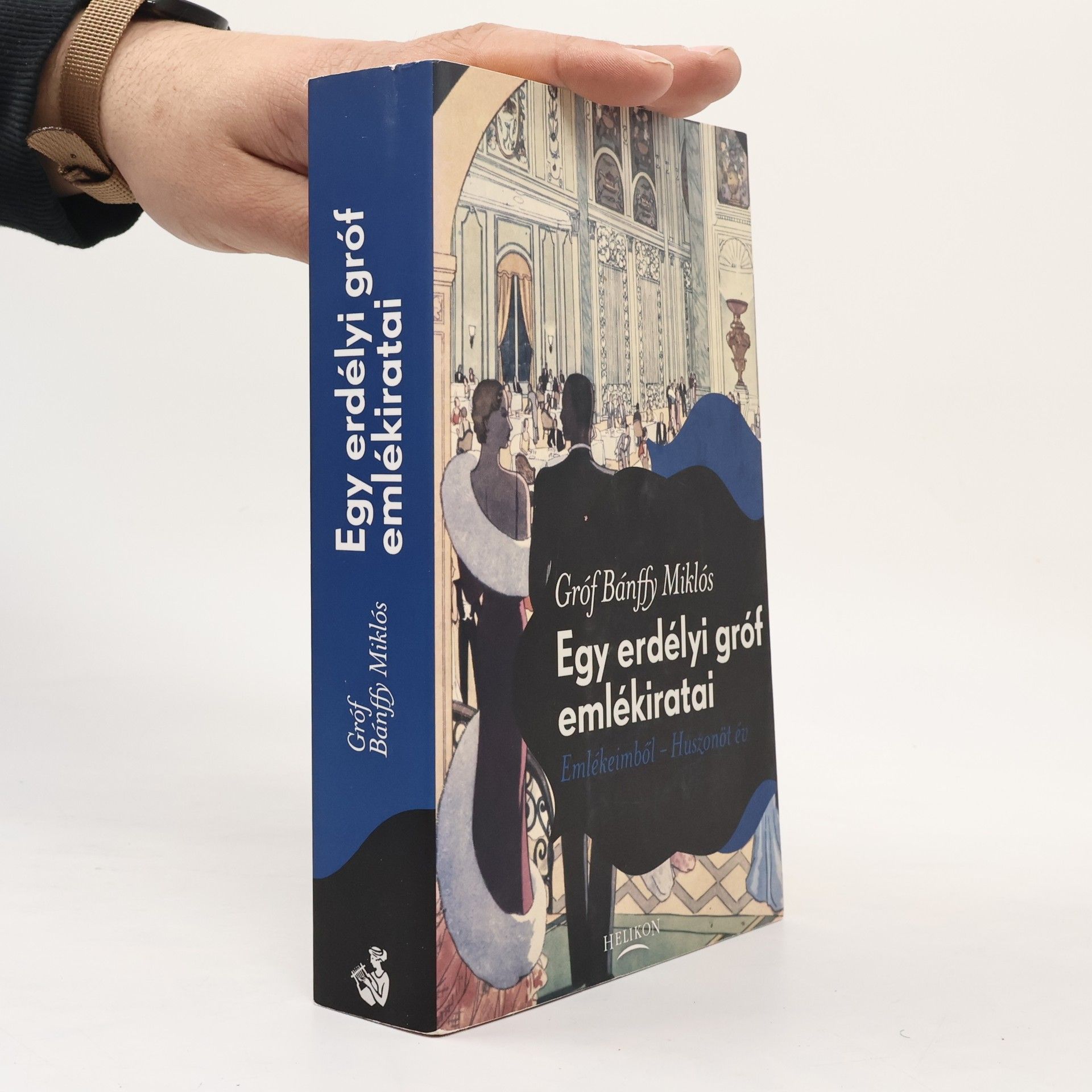 Miklós Bánffy Egy erdélyi gróf emlékiratai