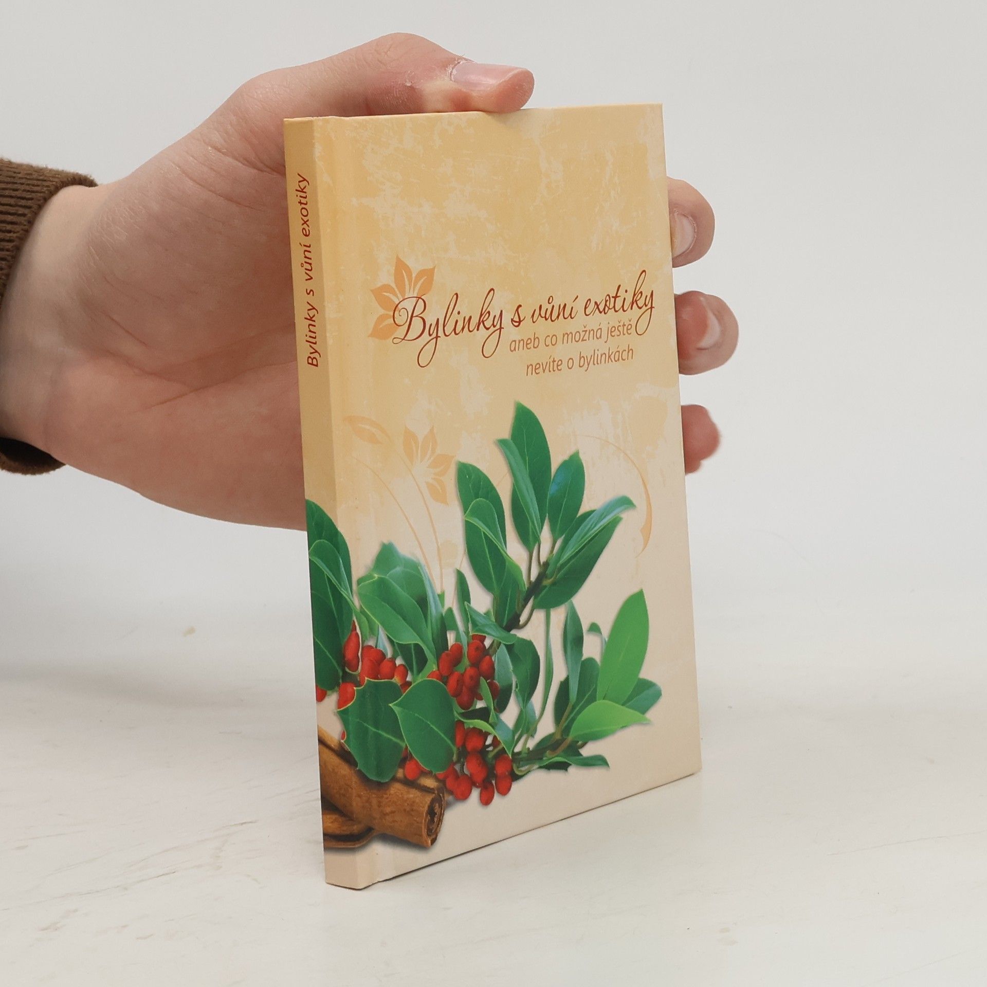 Dagmar Pinkasová Bylinky s vůní exotiky, aneb, Co možná ještě nevíte o bylinkách