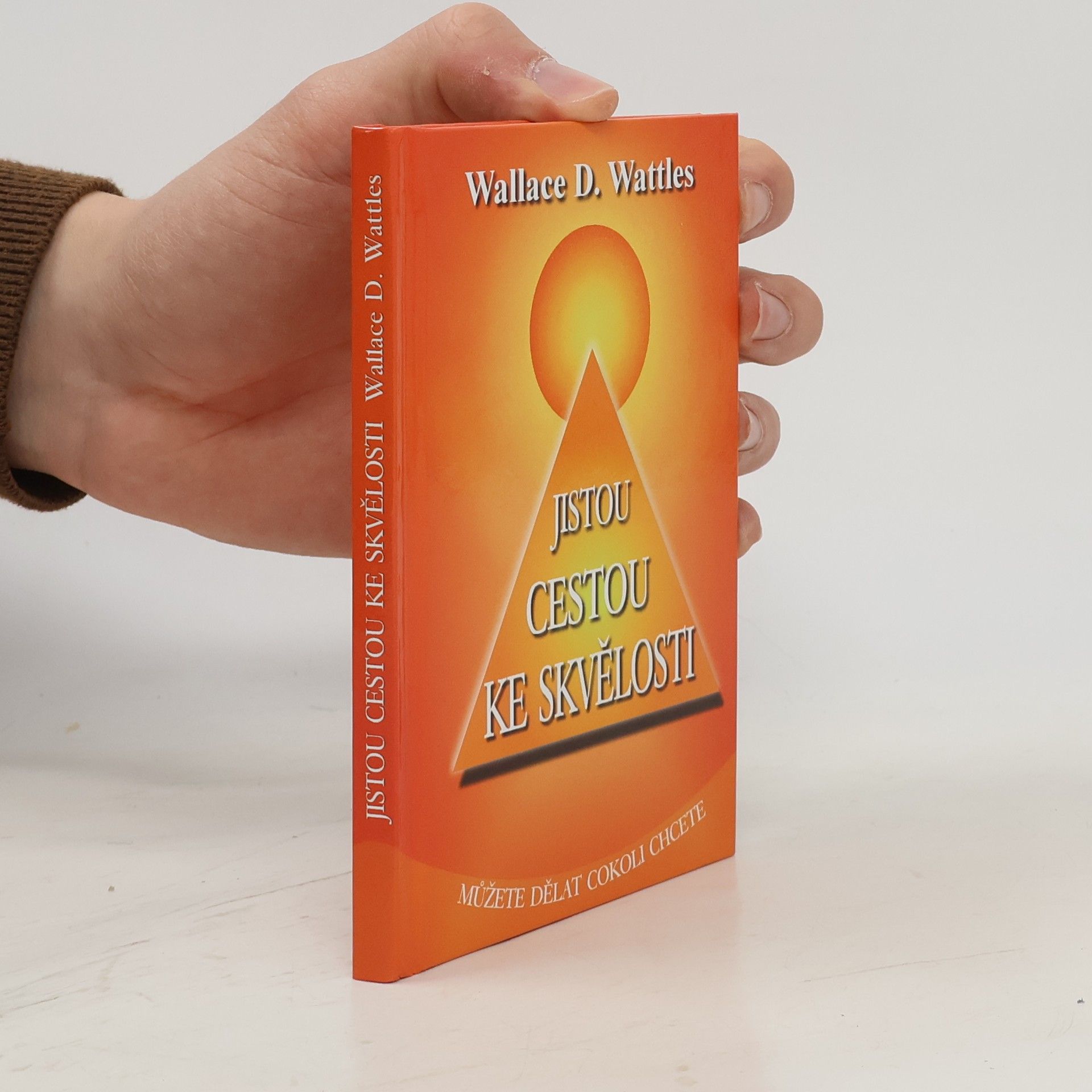 Wallace Wattles Jistou cestou ke skvělosti