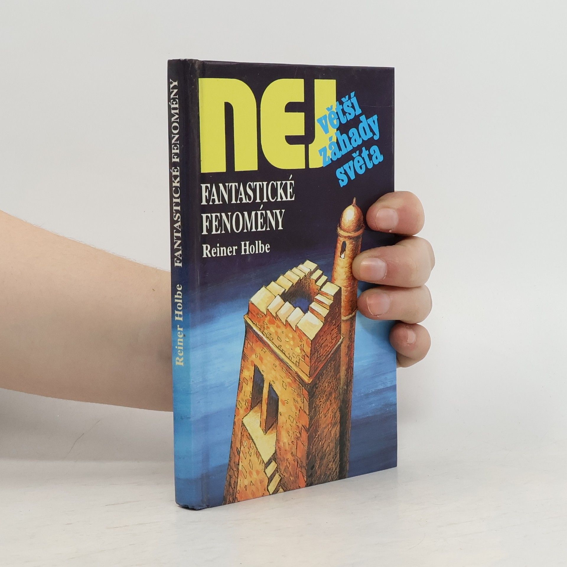 Reiner Holbe Největší záhady světa. Fantastické fenomény