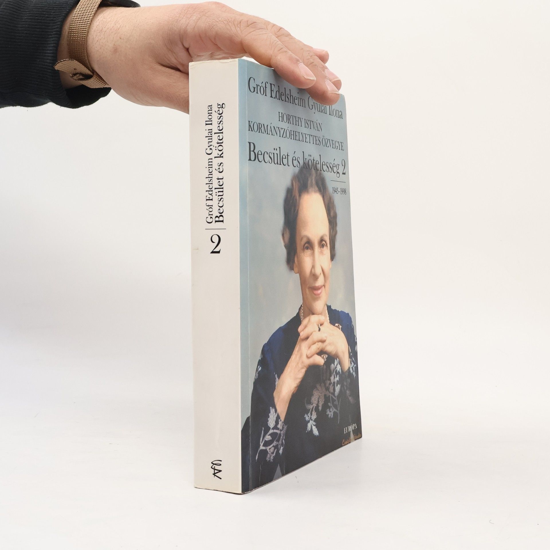 Ilona Edelsheim-Gyulai Becsület és kötelesség 2 : 1945-1998