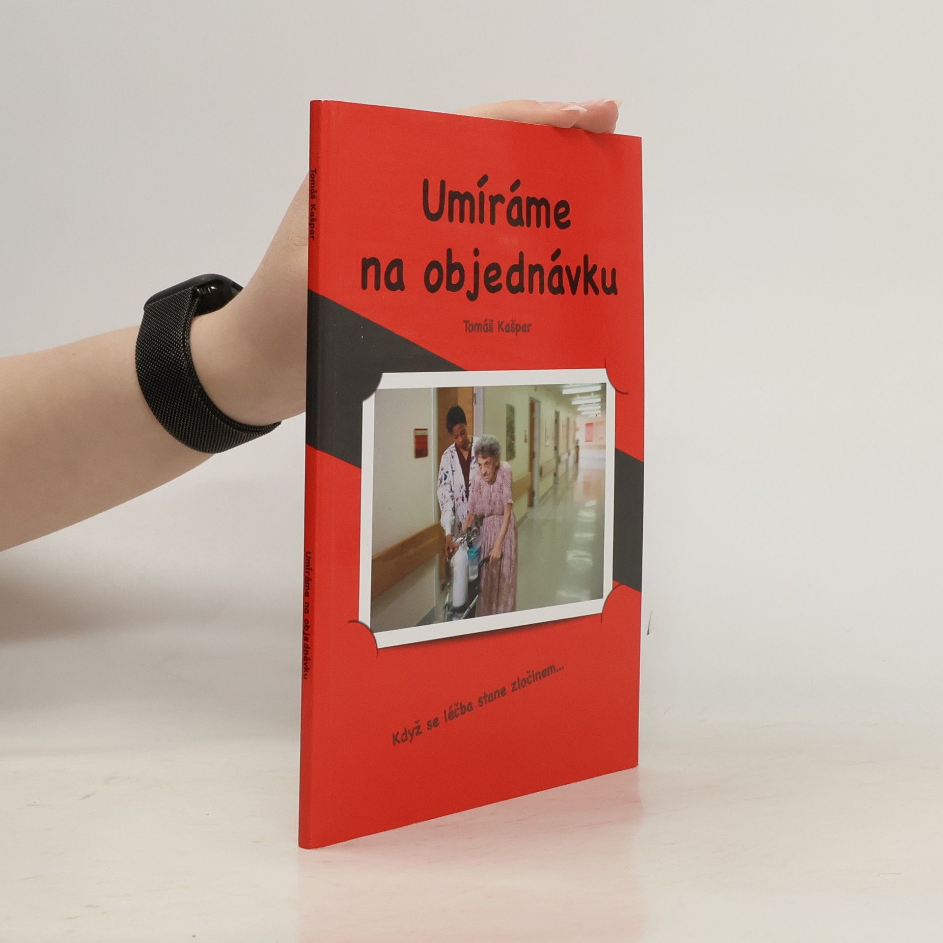 Tomáš Kašpar Umíráme na objednávku