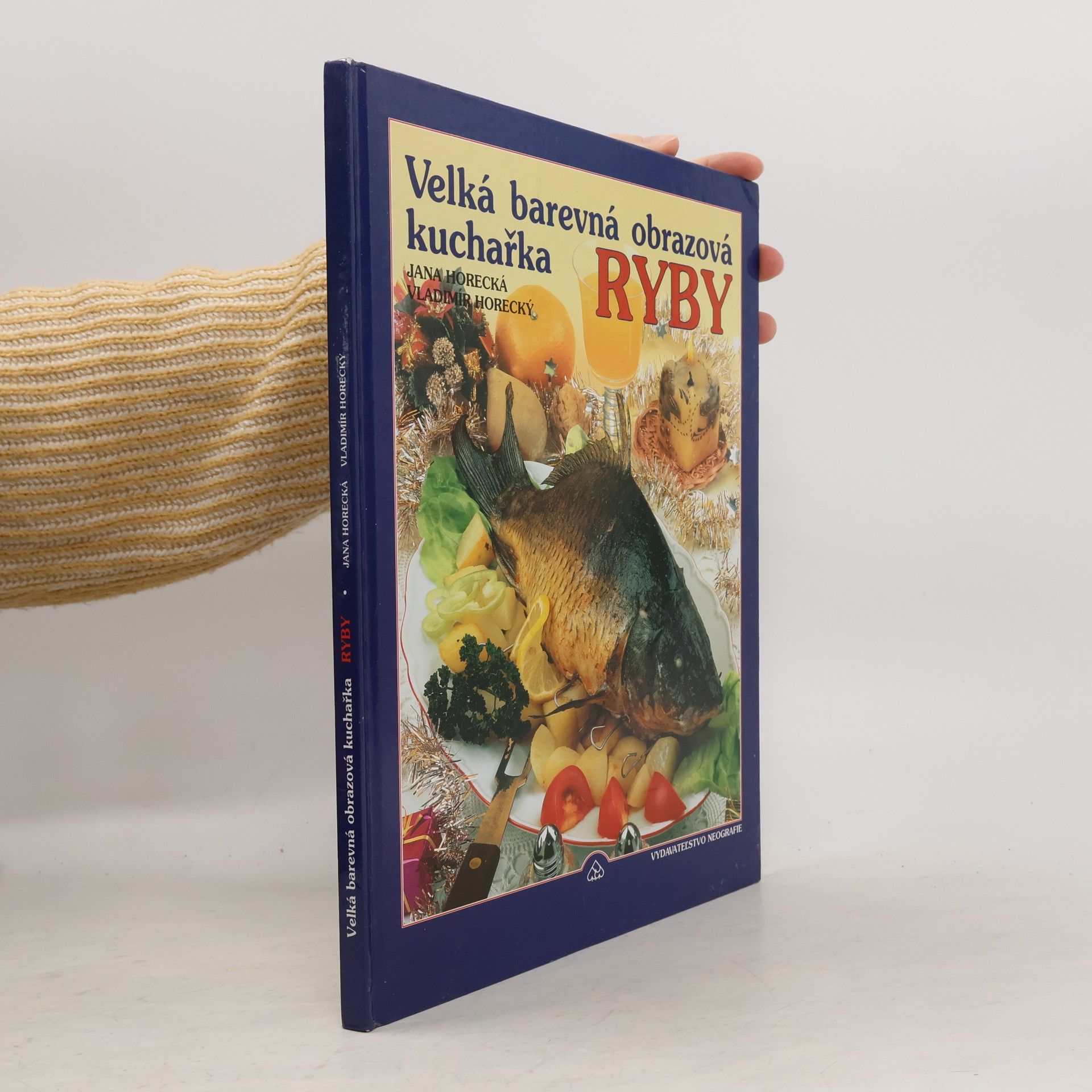 Jana Horecká Velká barevná obrazová kuchařka - Ryby