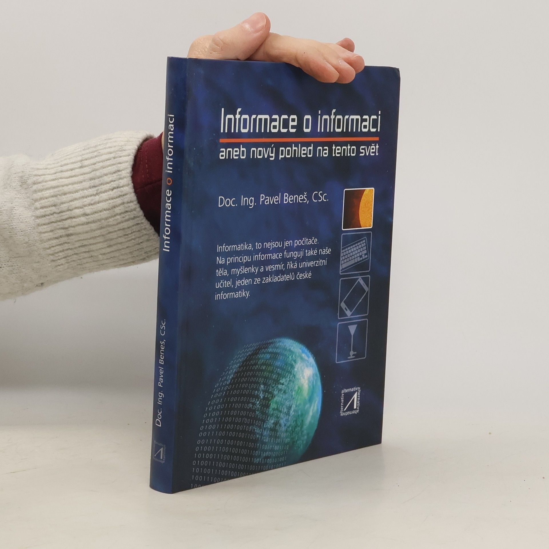 Pavel Beneš Informace o informaci, aneb, nový pohled na tento svět