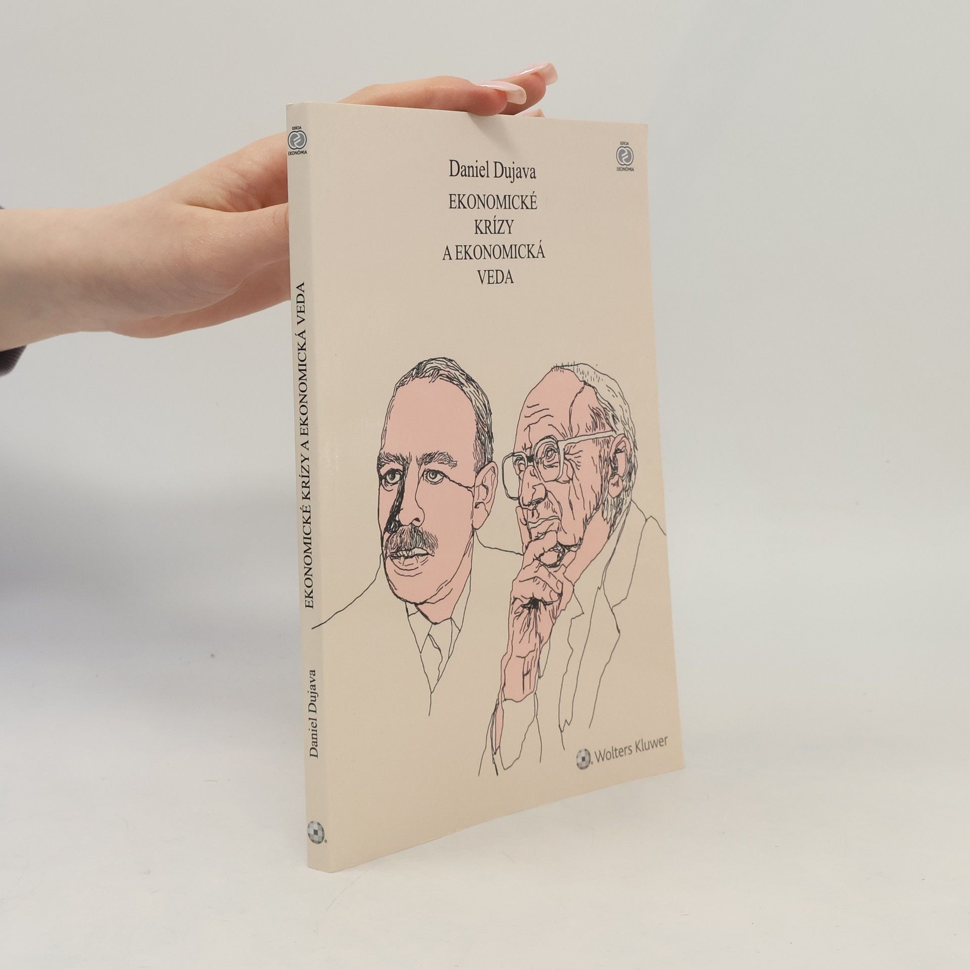 Daniel Dujava Ekonomické krízy a ekonomická veda