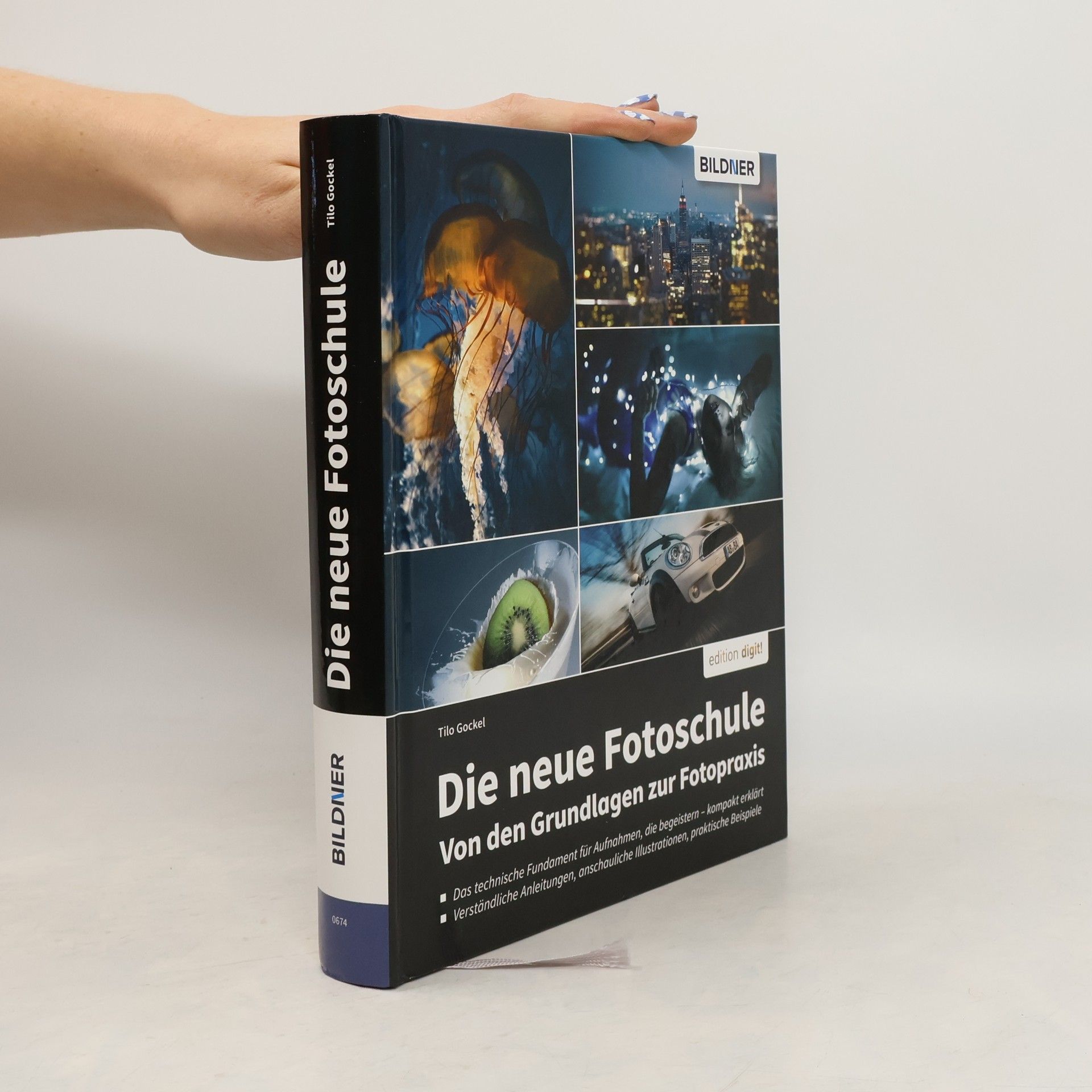 Die neue Fotoschule - Von den Grundlagen zur Fotopraxis