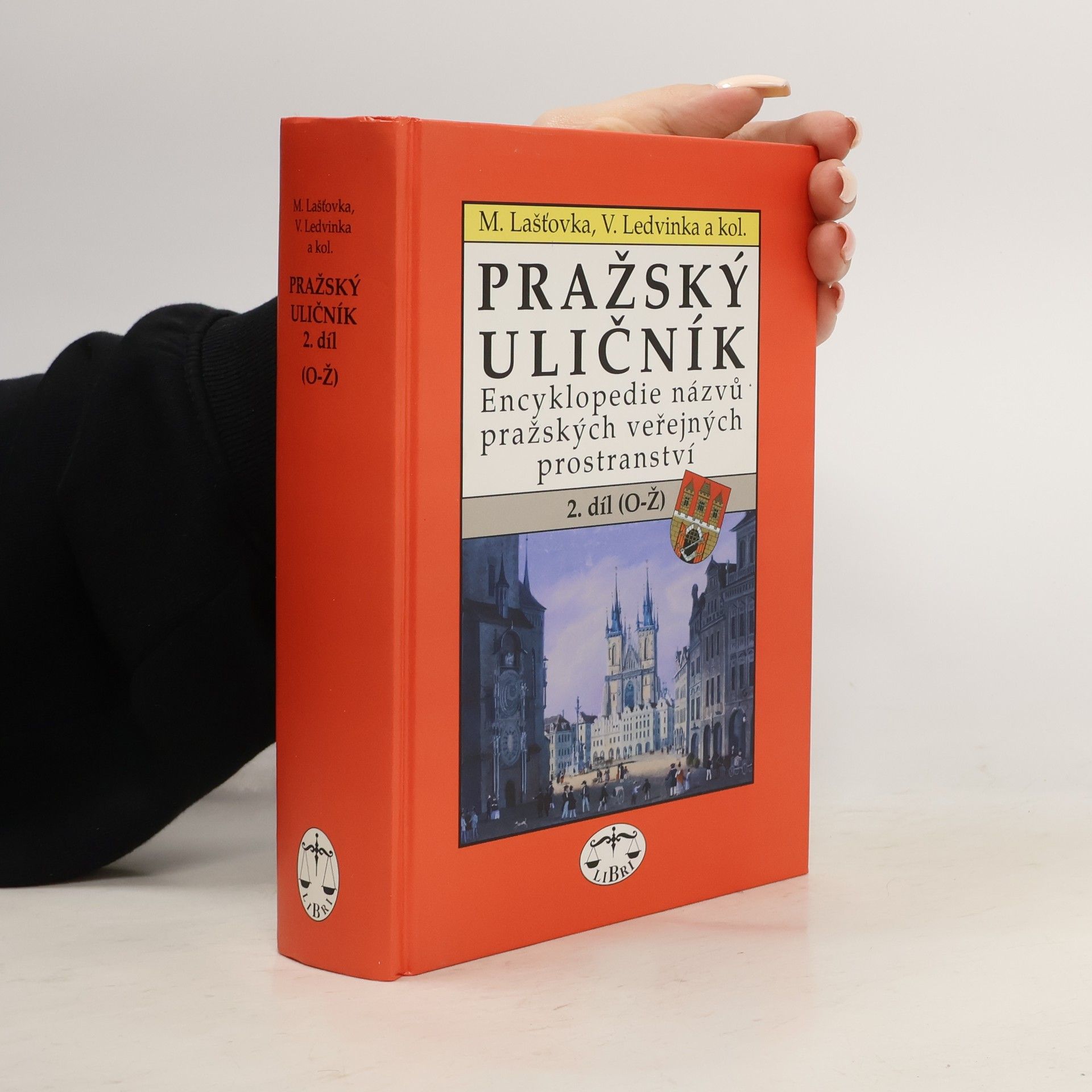 Marek Lašťovka Pražský uličník. Encyklopedie názvů pražských veřejných prostranství. 2. díl (O-Ž).