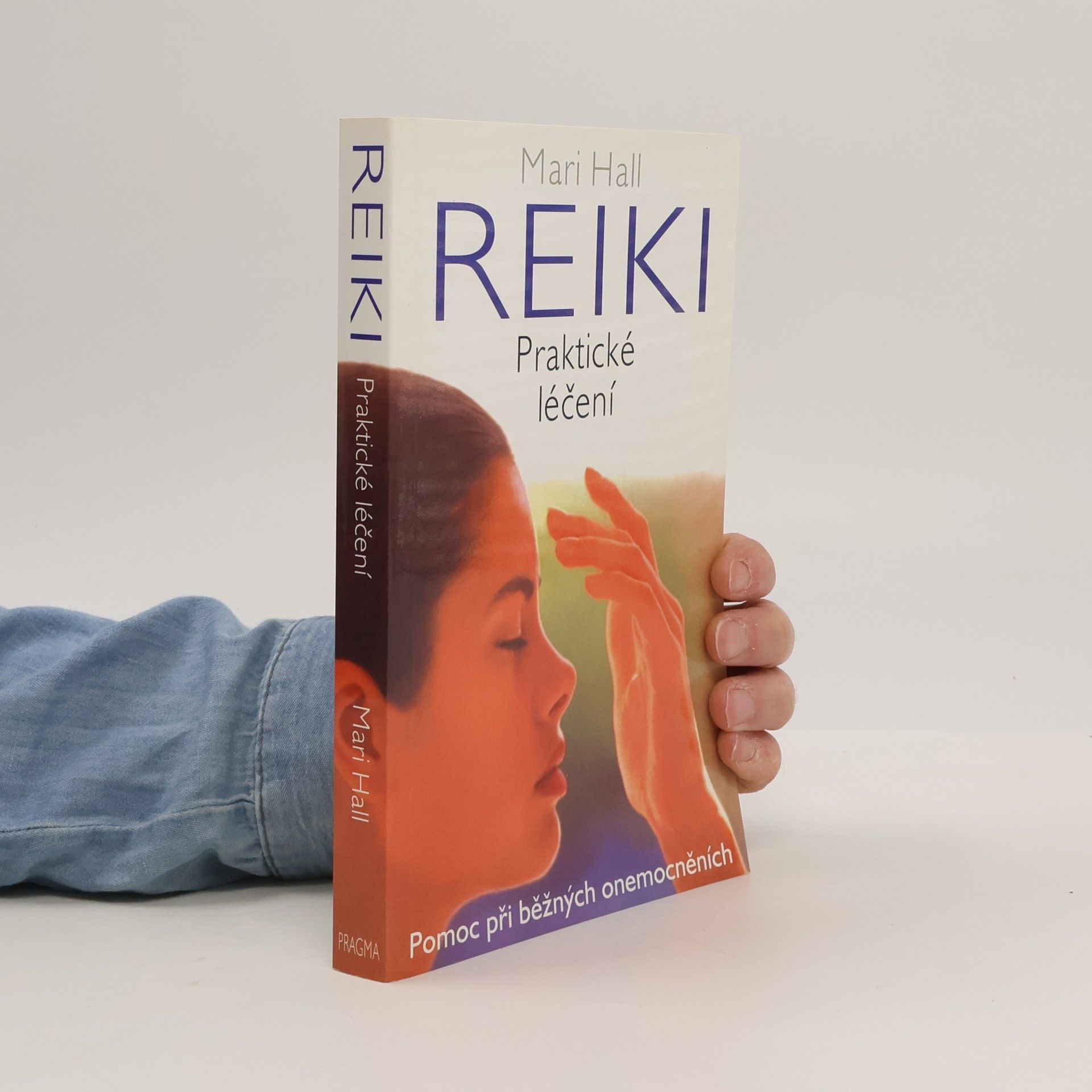 Mari Hall Reiki: Praktické léčení