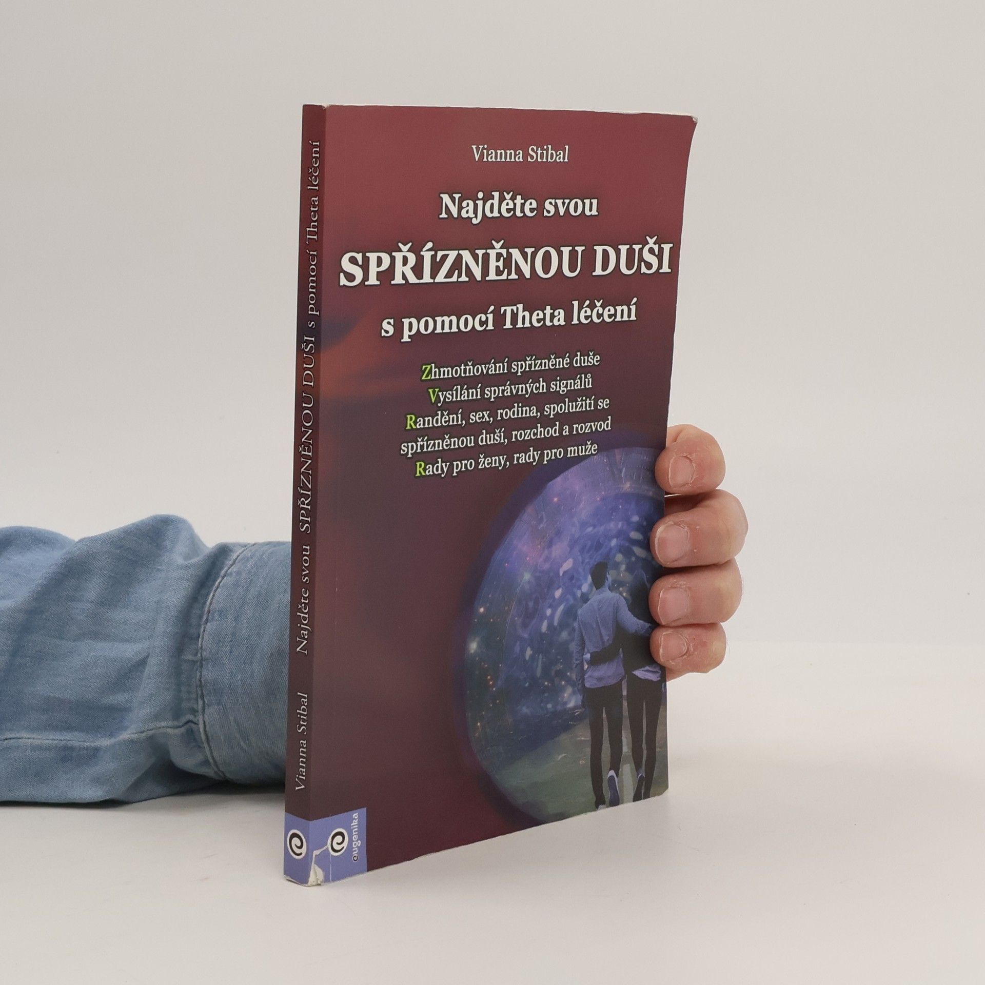 Vianna Stibal Najděte svou spřízněnou duši : s pomocí Theta léčení