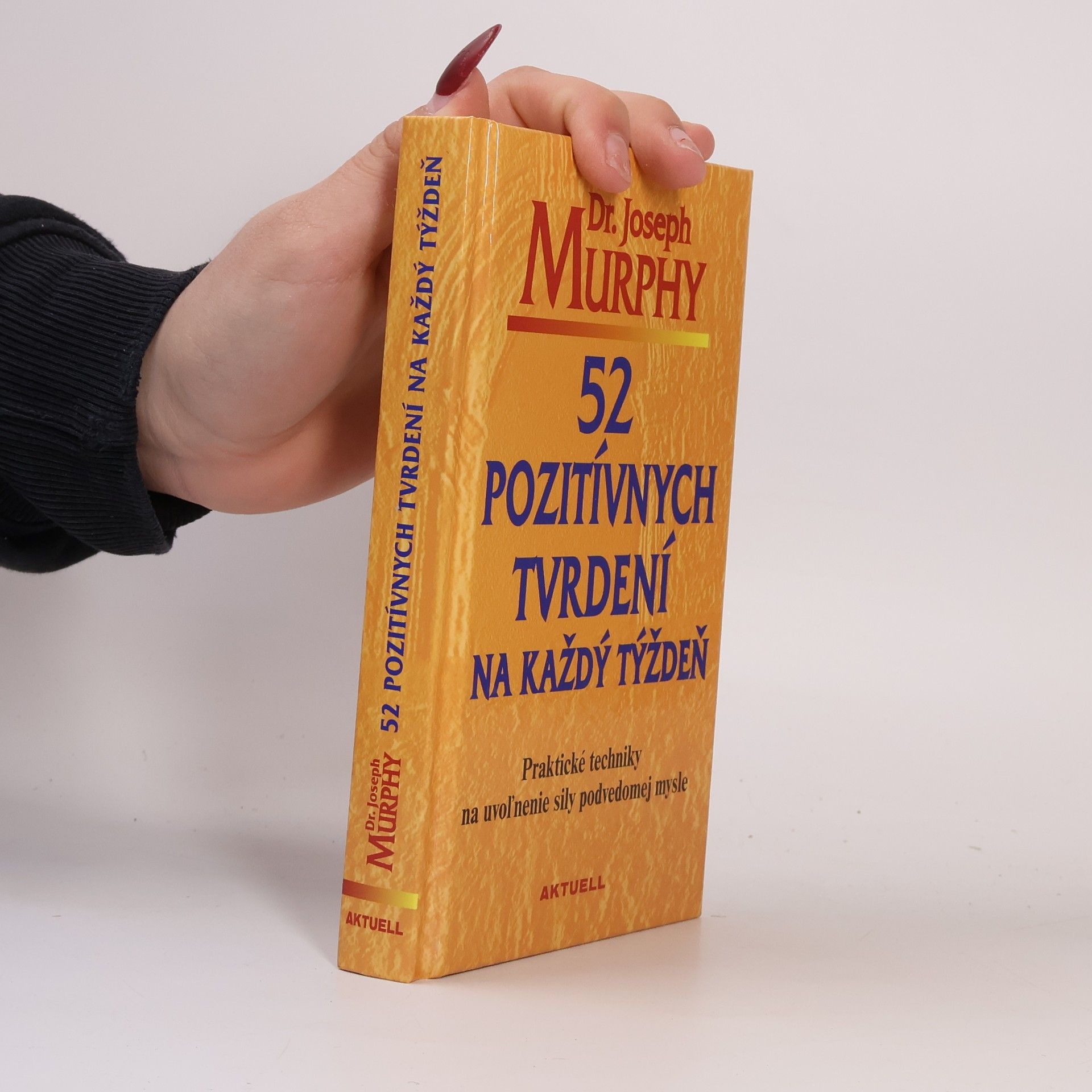 Joseph Murphy 52 pozitivních ujištění na každý týden