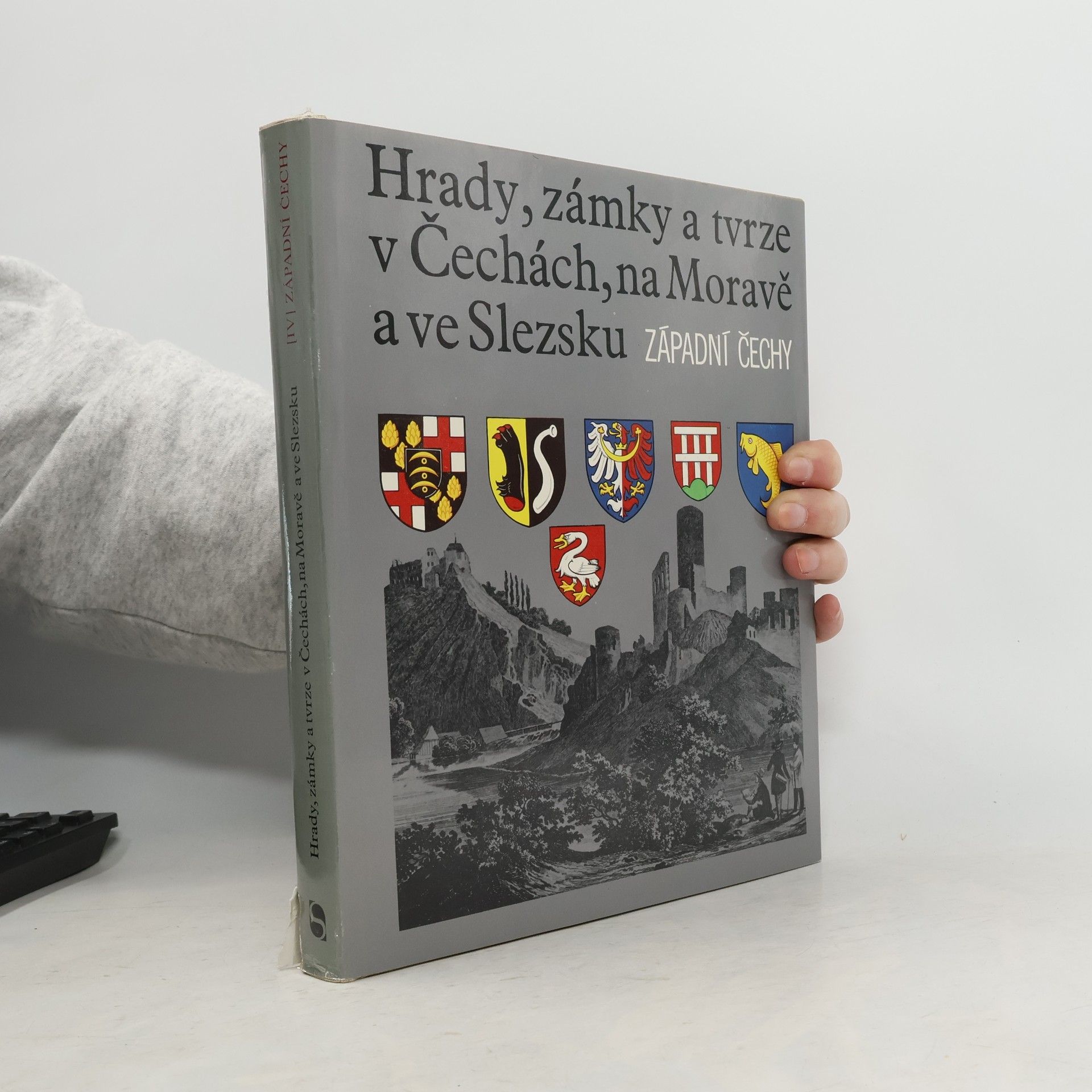 Miloslav Bělohlávek Hrady, zámky a tvrze v Čechách, na Moravě a ve Slezsku IV. Západní Čechy