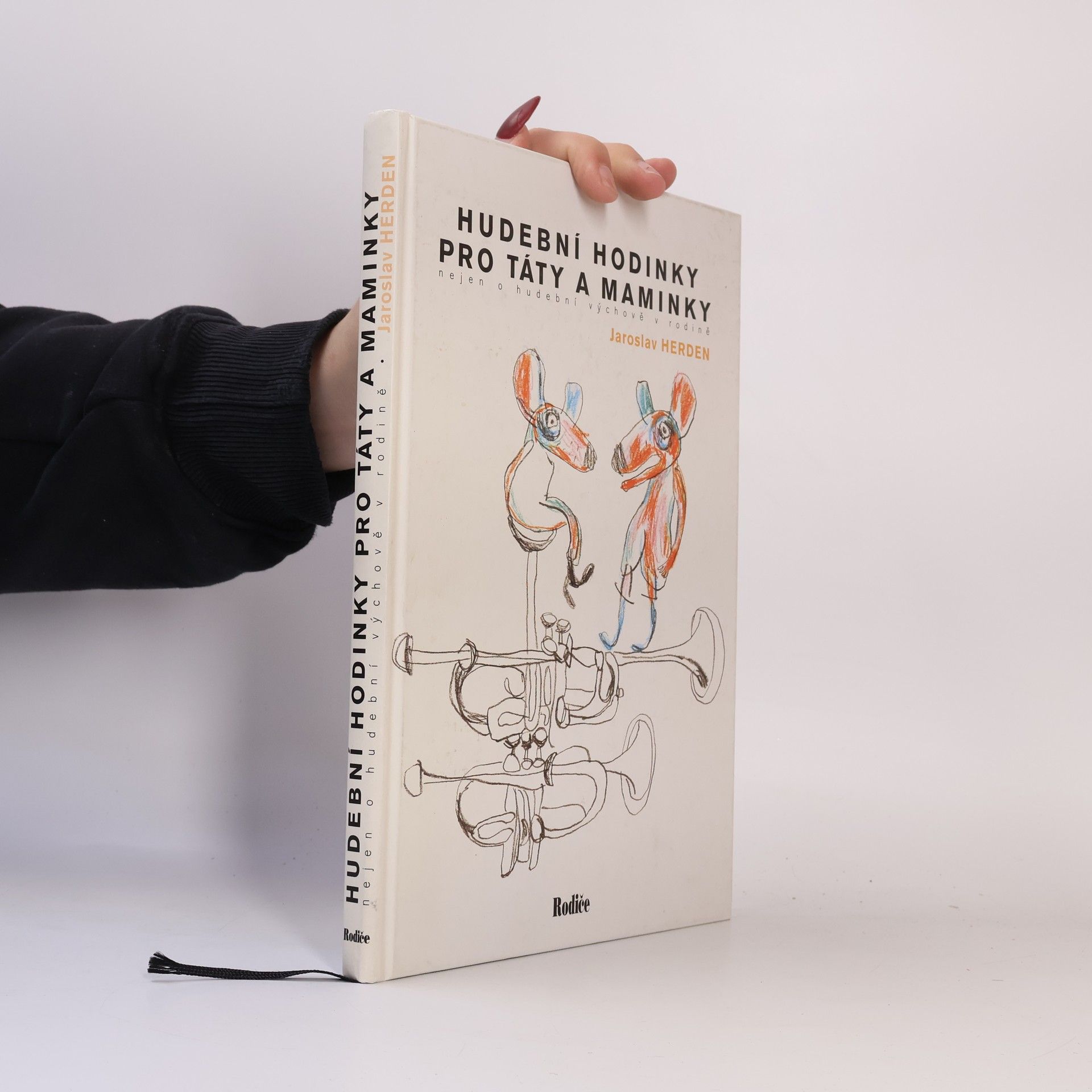 Jaroslav Herden Hudební hodinky pro táty a maminky. Nejen o hudební výchově v rodině.