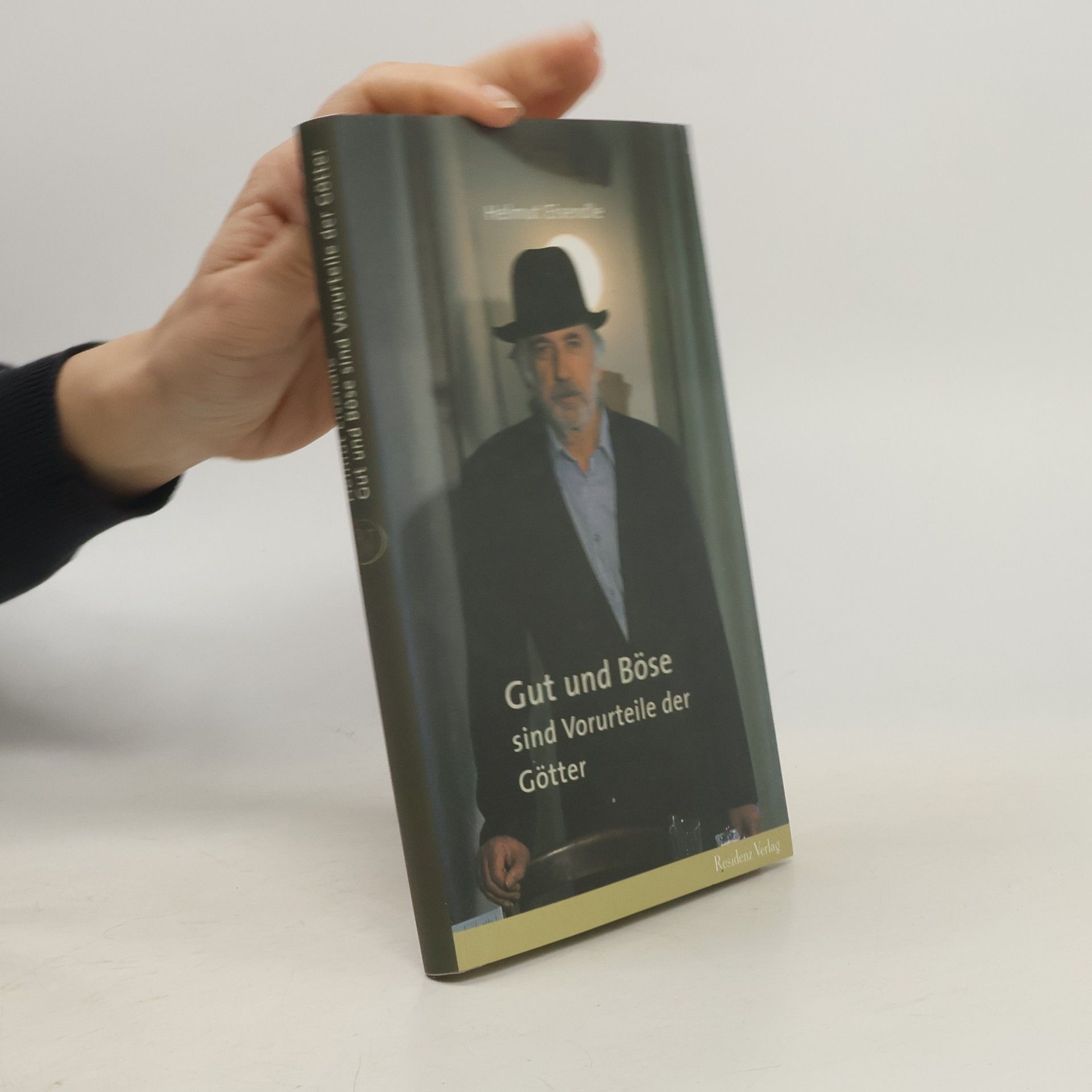 Helmut Eisendle Gut und Böse sind Vorurteile der Götter