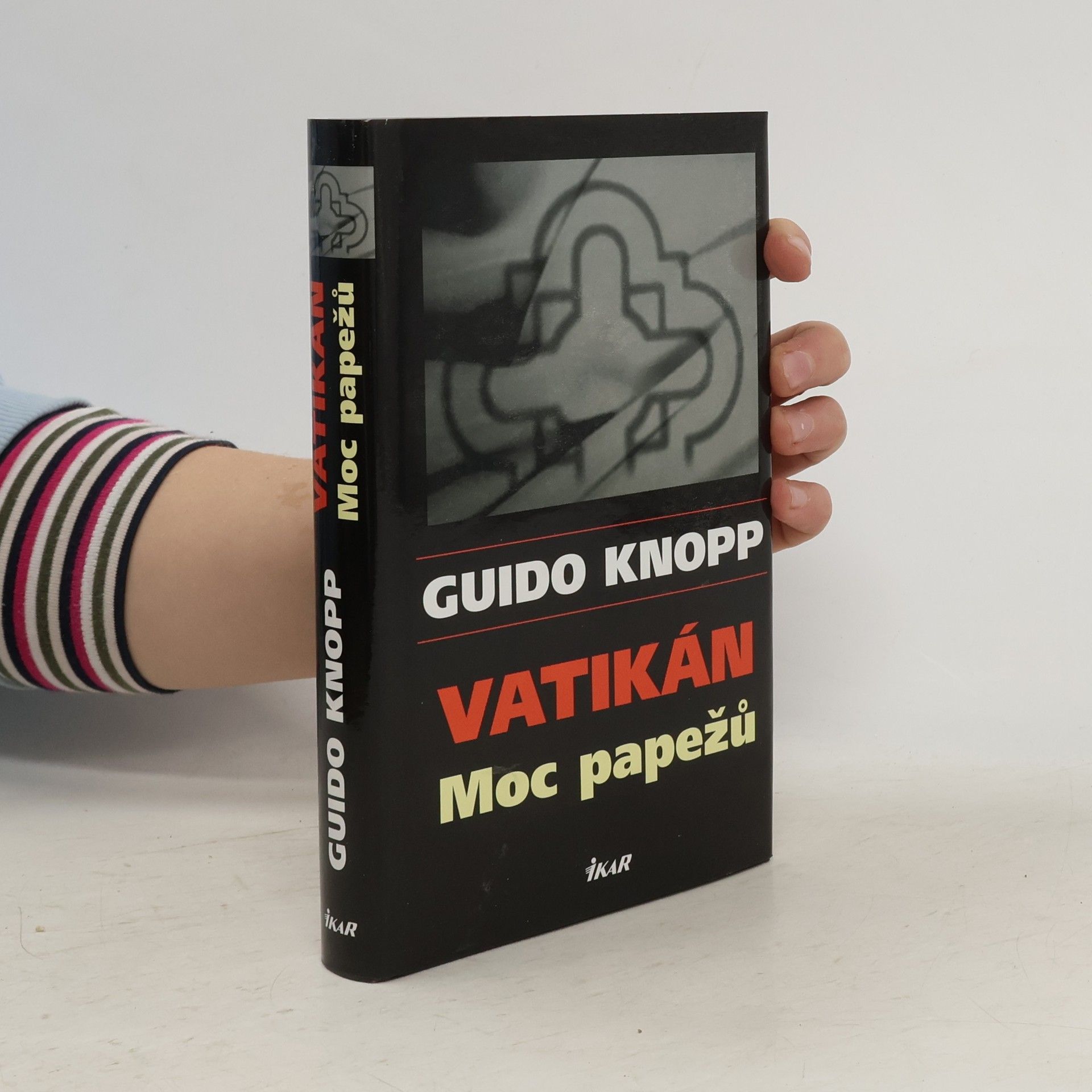 Guido Friedrich Knopp Vatikán : moc papežů