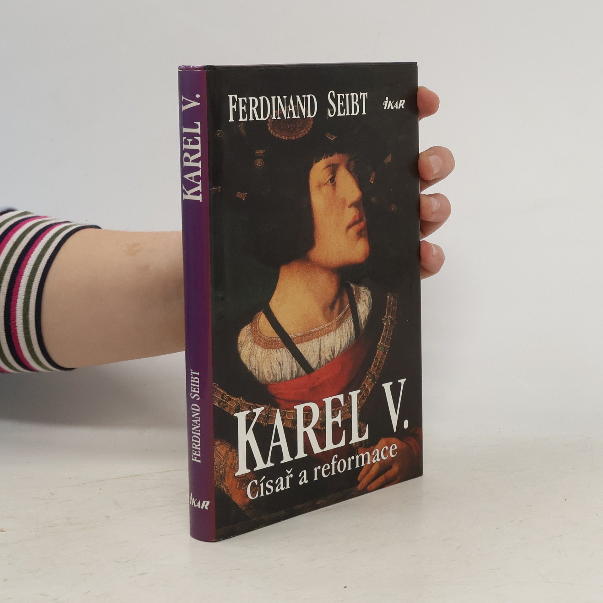 Ferdinand Seibt Karel V. : císař a reformace