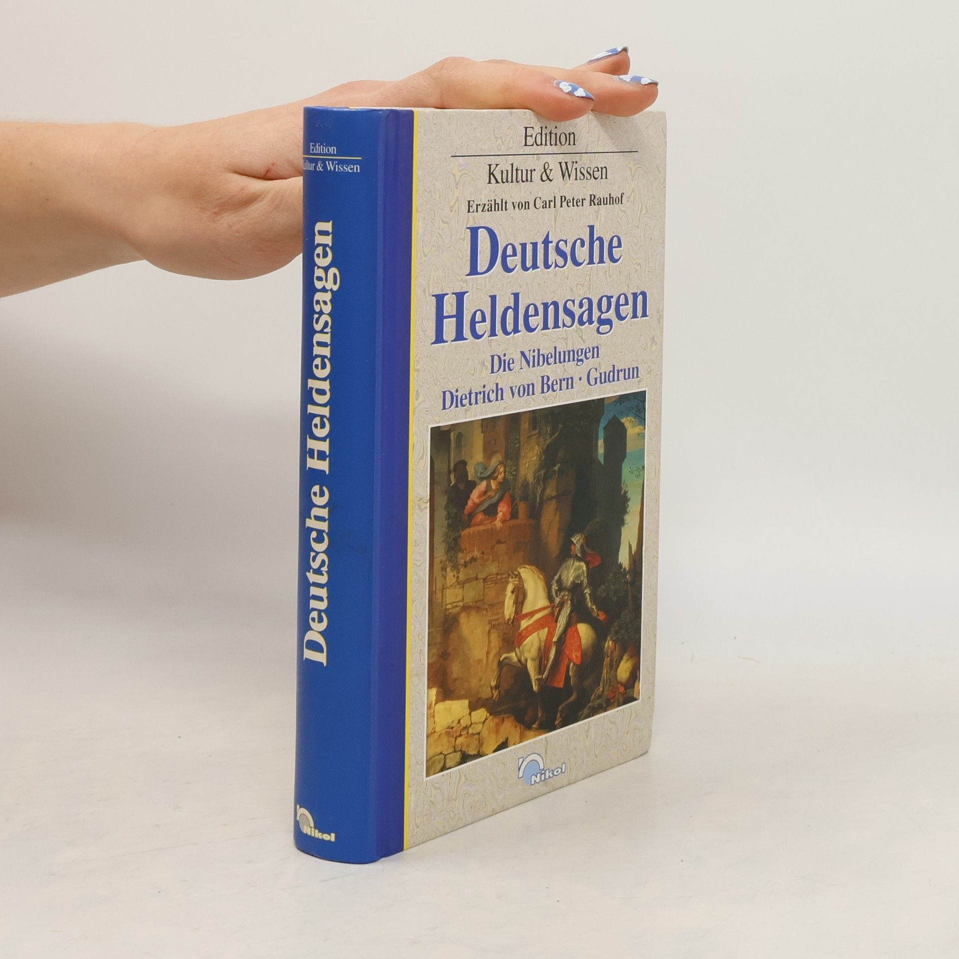 Carl Peter. Rauhof Deutsche Heldensagen. Die Nibelungen, Dietrich von Bern, Gudrun.