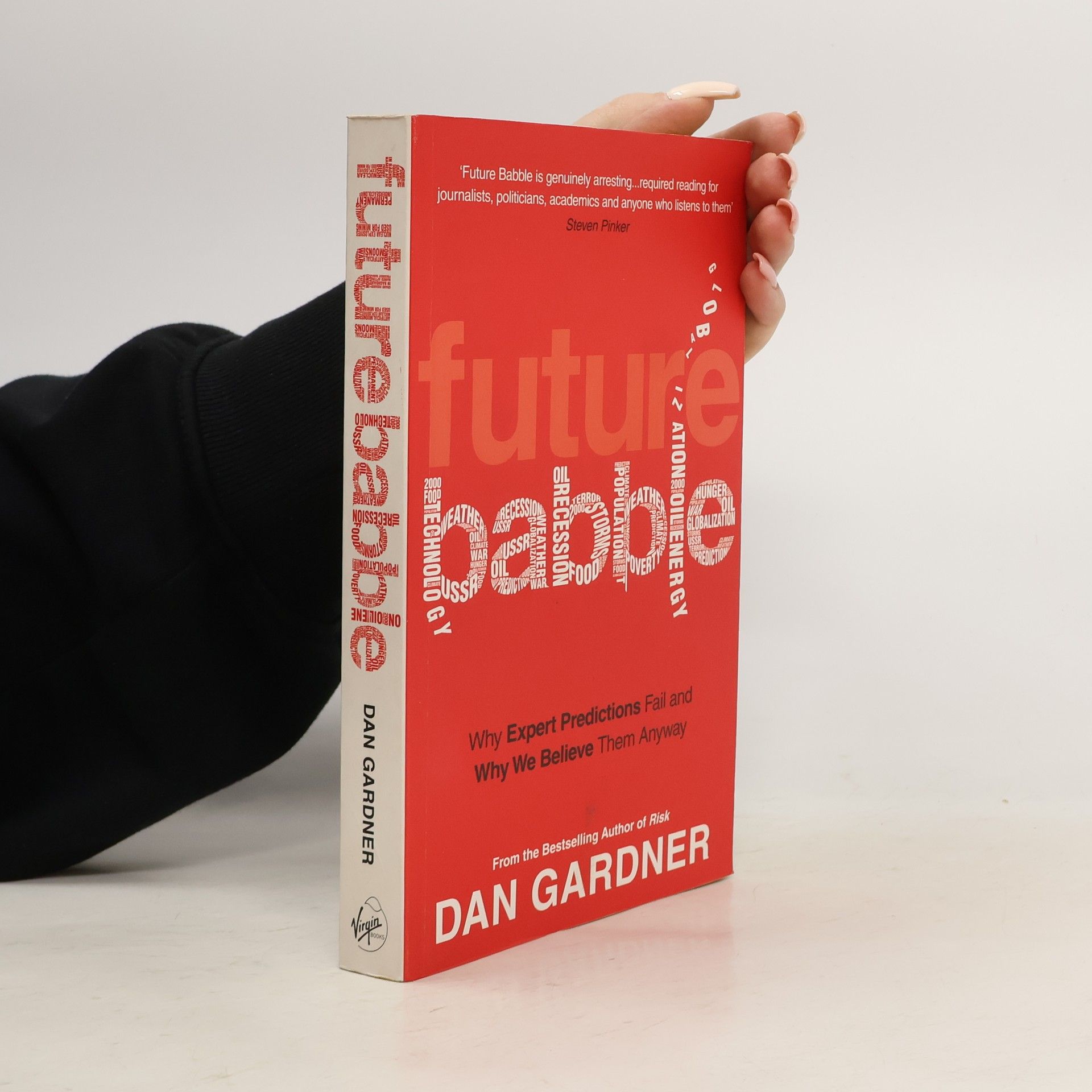 Dan Gardner Future babble : why expert predictions fail and why we believe them anyway