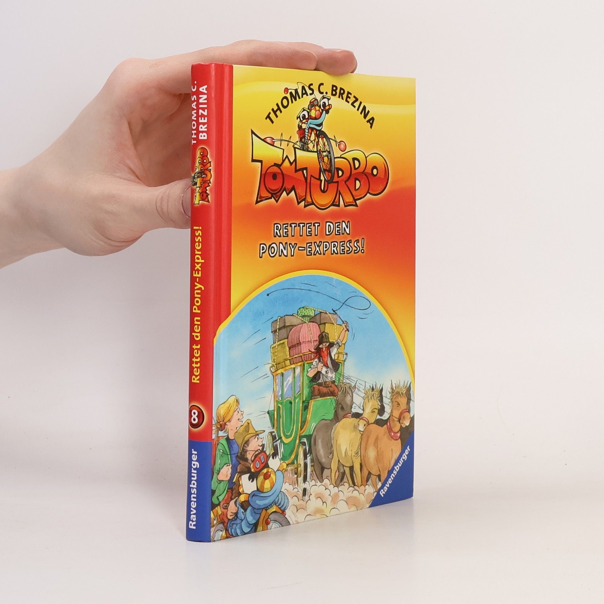 Thomas Brezina Tom Turbo 8: Rettet den Pony-Express!