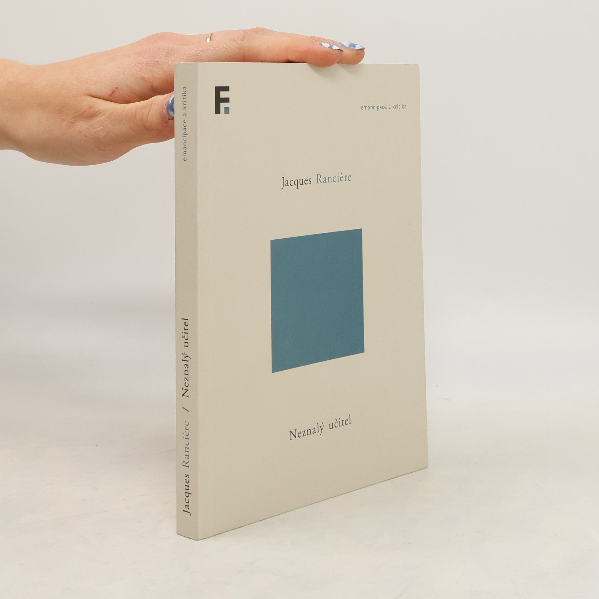 Neznalý učitel : pět lekcí o intelektuální emancipaci