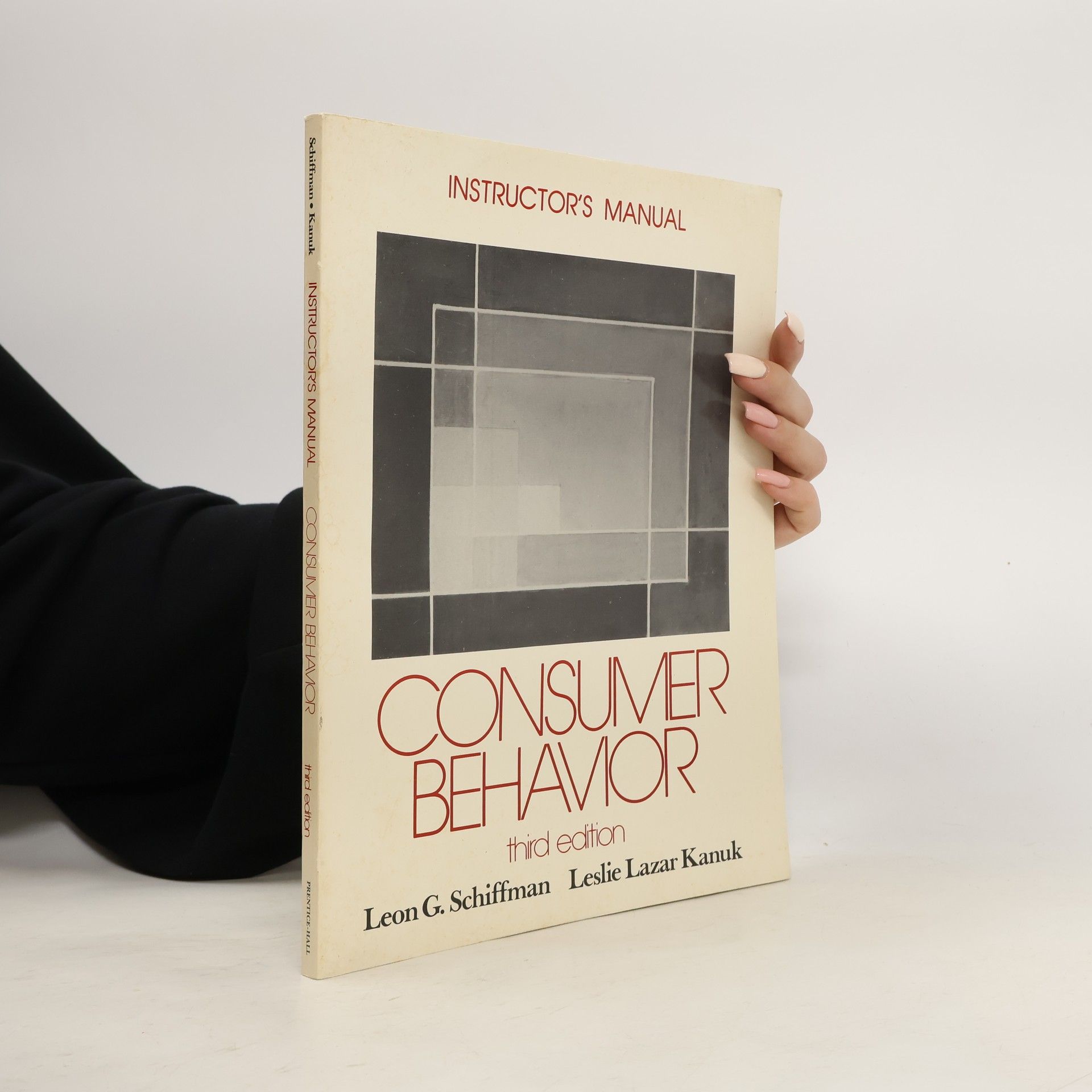 Leon G. Schiffman Instructor's Manual: Consumer Behavior