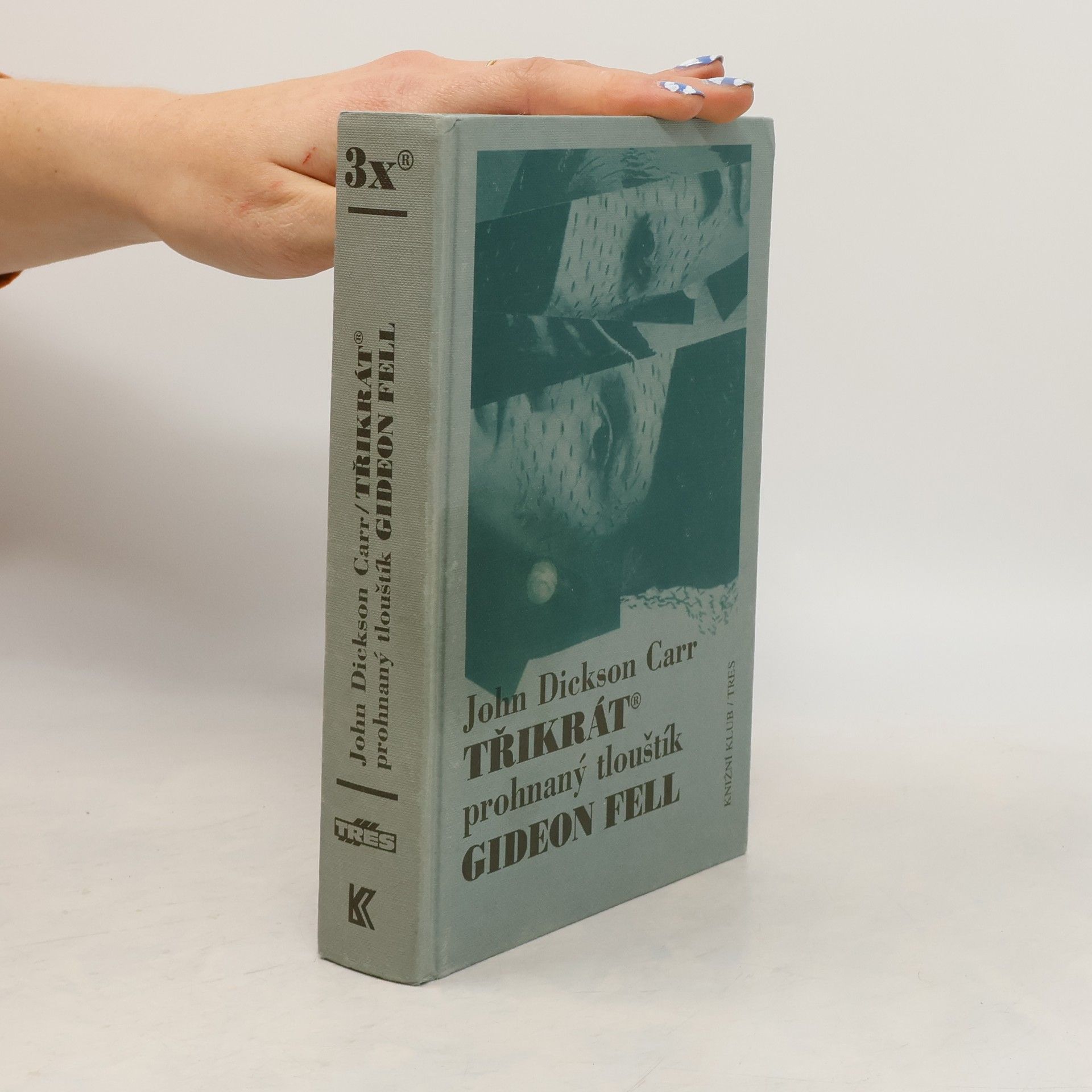 John Dickson Carr Třikrát prohnaný tlouštík Gideon Fell
