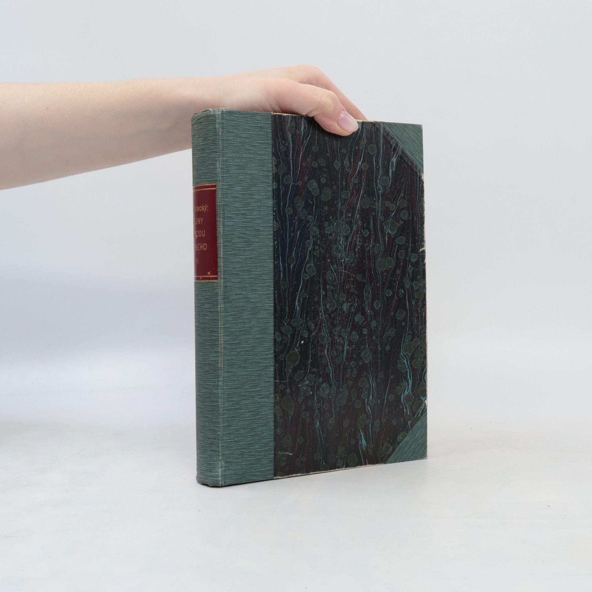 František Palacký Dějiny národu českého v Čechách a v Moravě. Díl VI.