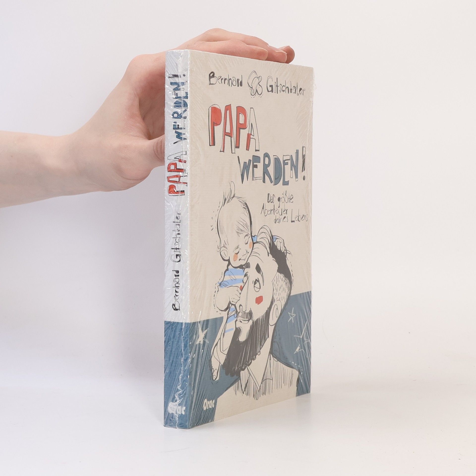 Bernhard Gitschtaler Papa werden!. Das größte Abenteuer deines Lebens