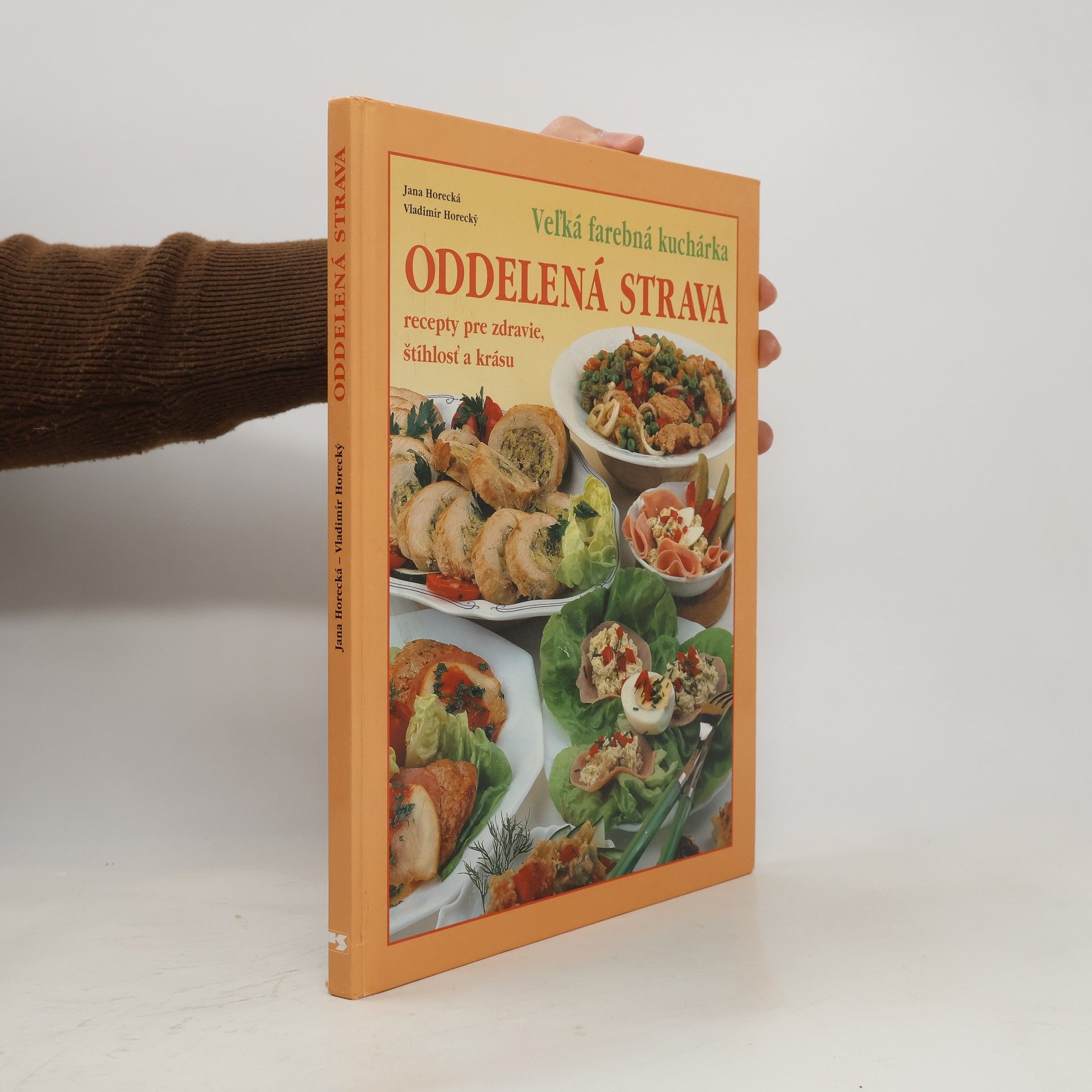 Vladimír Pohorecký Velká farebná kuchárka. Oddelená strava. Recepty pre zdravie, štlosť a krásu