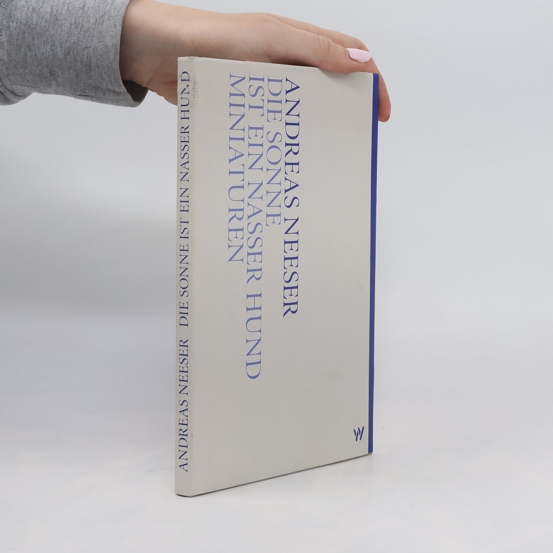 Andreas Neeser Die Sonne ist ein nasser Hund