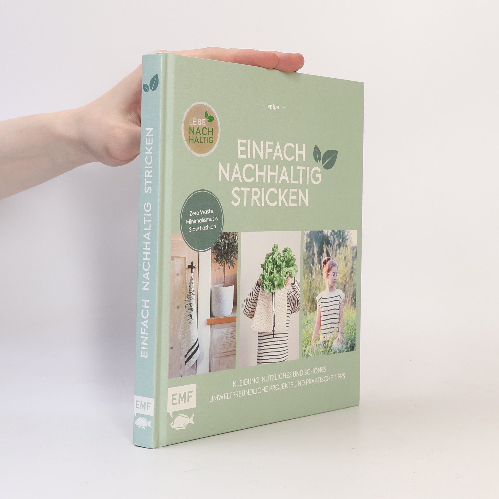 epipa Einfach nachhaltig stricken - Kleidung, Nützliches und Schönes - Umweltfreundliche Projekte und praktische Tipps
