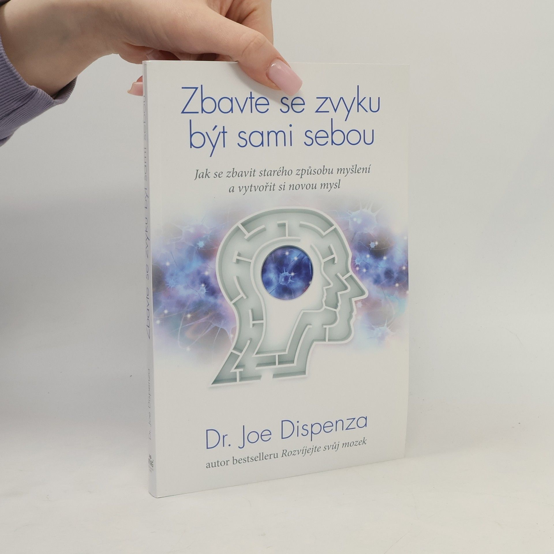 Joe Dispenza Zbavte se zvyku být sami sebou