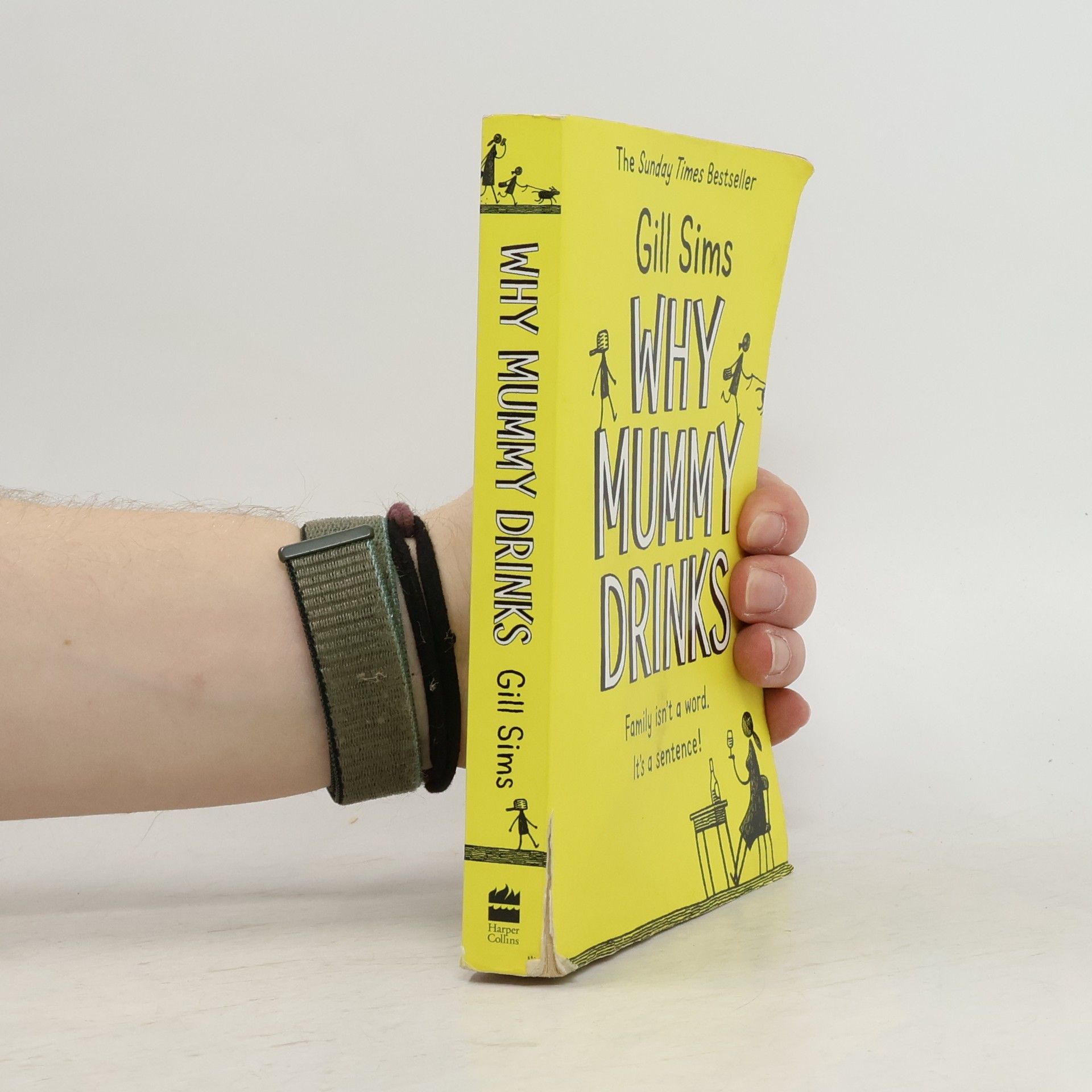 Gill Sims Why mummy drinks. Family isn't a word. It's a sentence!