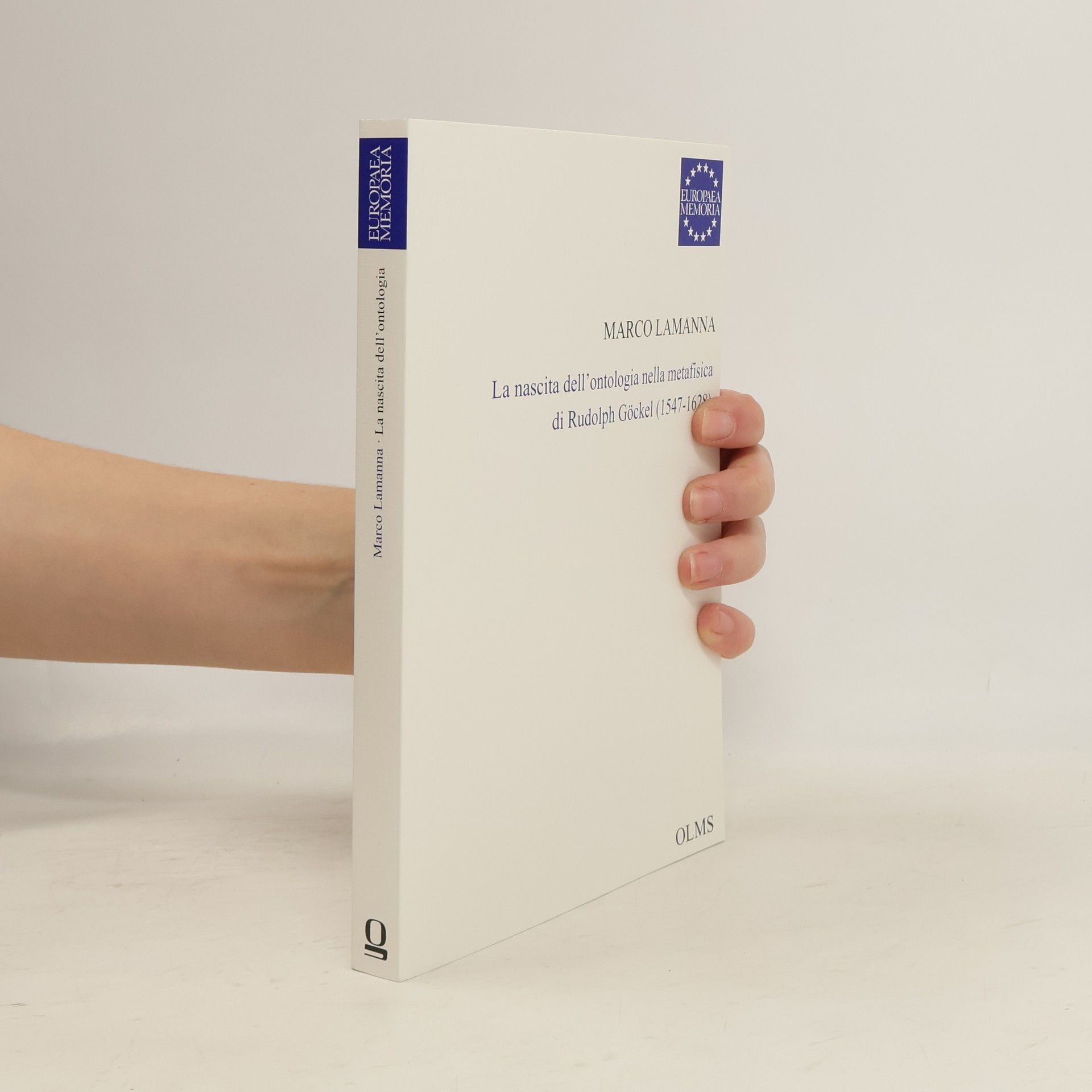 Marco Lamanna Europaea Memoria - Reihe I: Studien: La nascita dell'ontologia nella metafisica di Rudolph Göckel