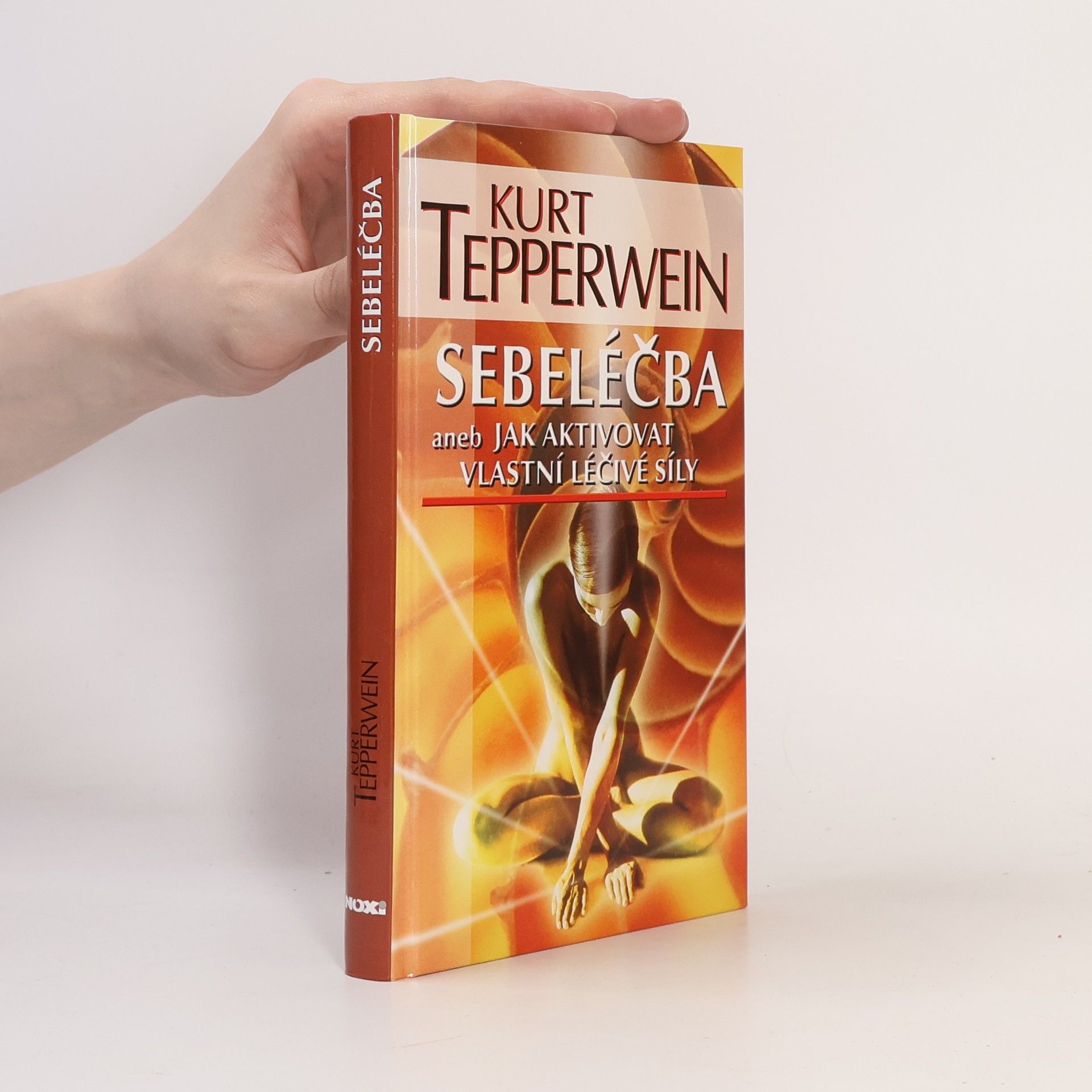 Kurt Tepperwein Sebeléčba, aneb, jak aktivovat vlastní léčivé síly