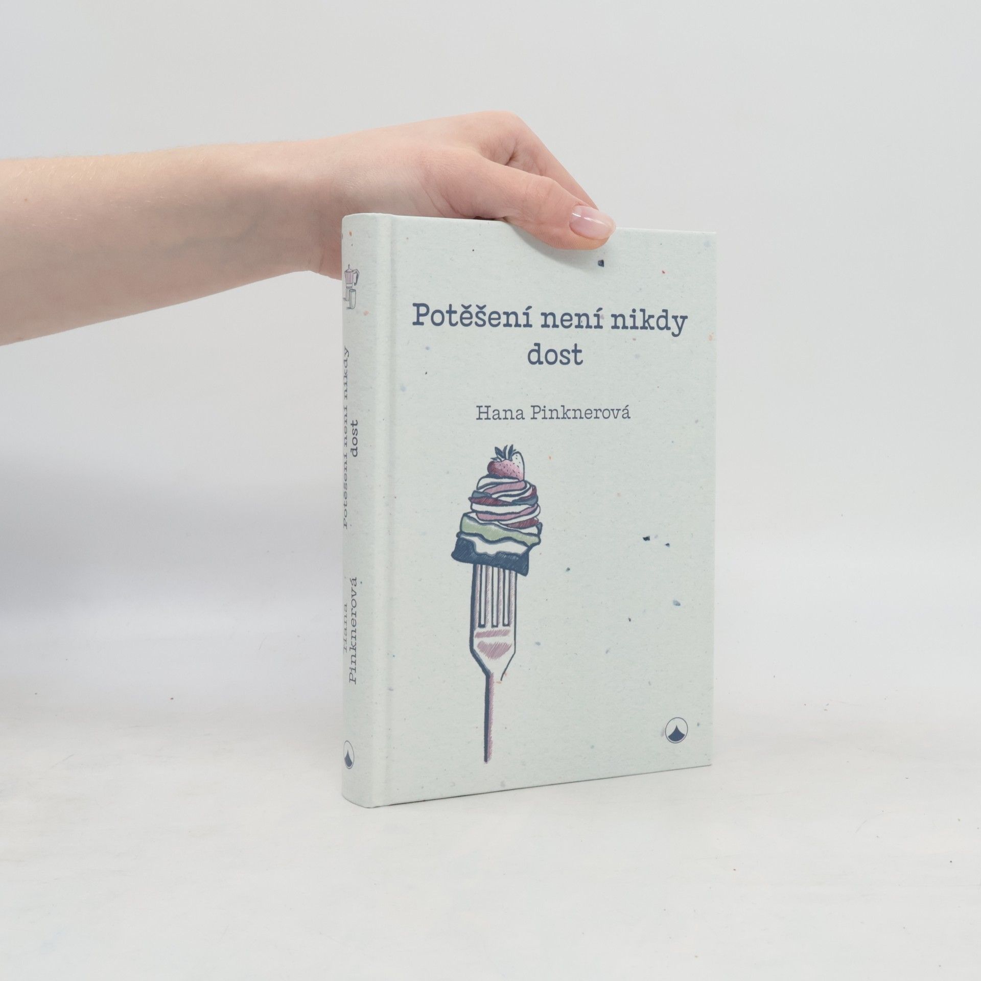 Hana Pinknerová Potěšení není nikdy dost