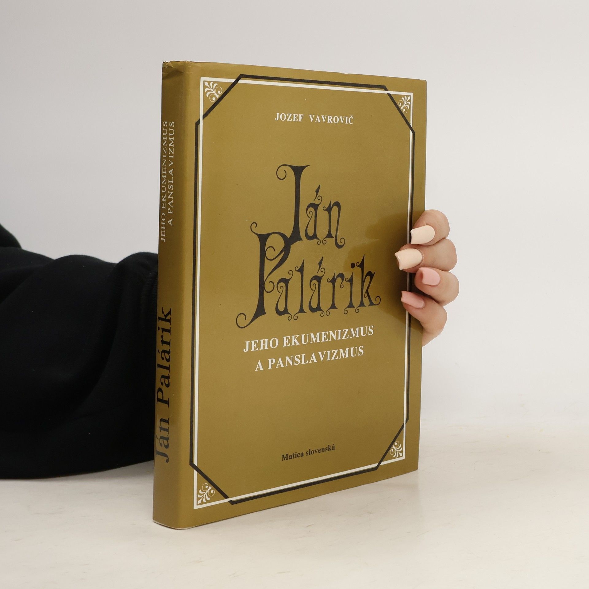Jozef Vavrovič Ján Palárik. Jeho ekumenizmus a panslavizmus