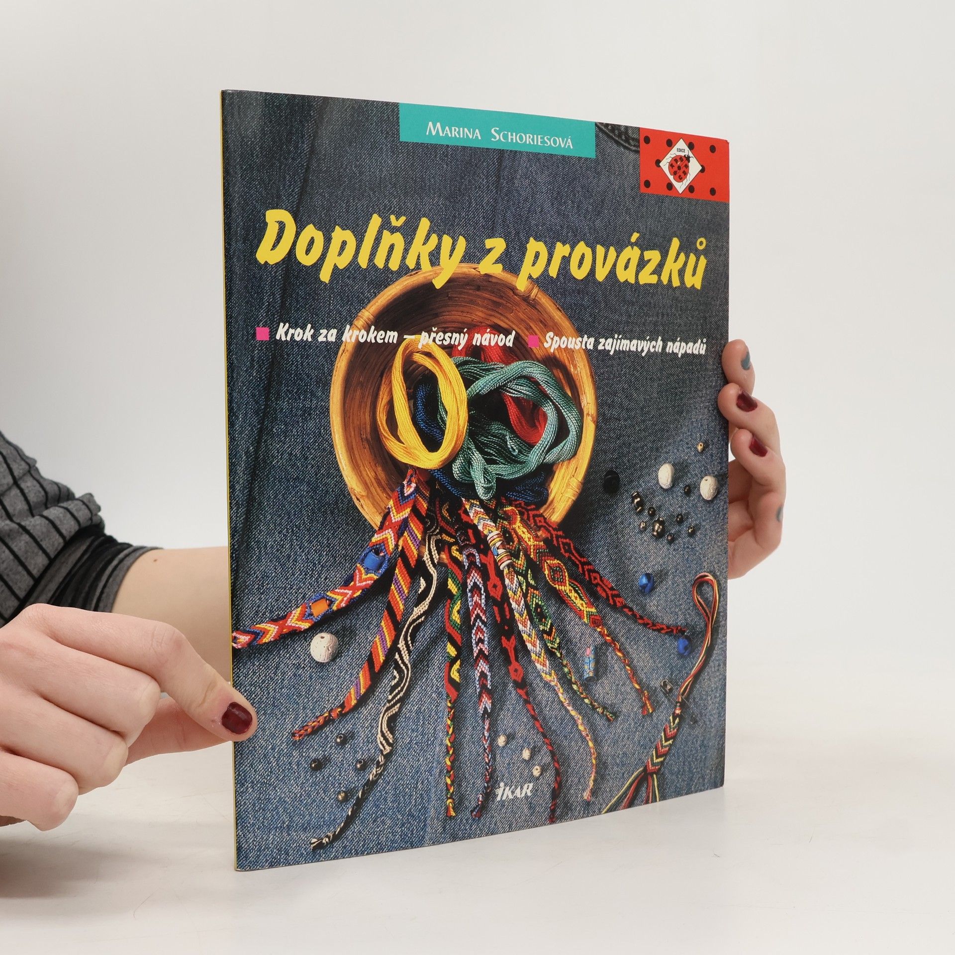 Marina Schories Doplňky z provázků : krok za krokem - přesný návod: Spousta zajímavých nápadů