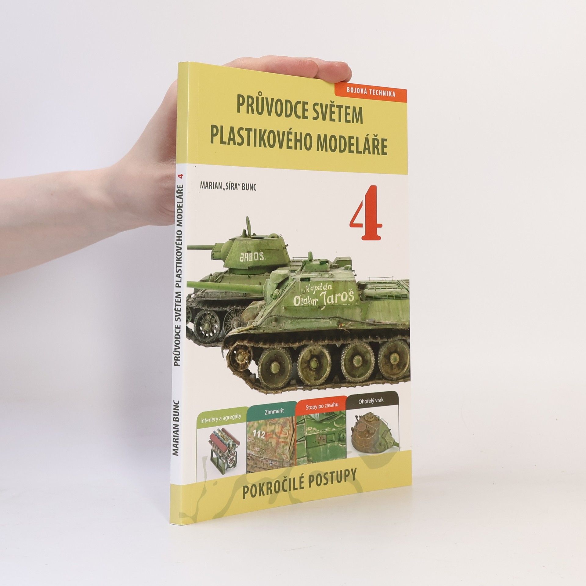 Marian Bunc Průvodce světem plastikového modeláře 4. Bojová technika, pokročilé postupy