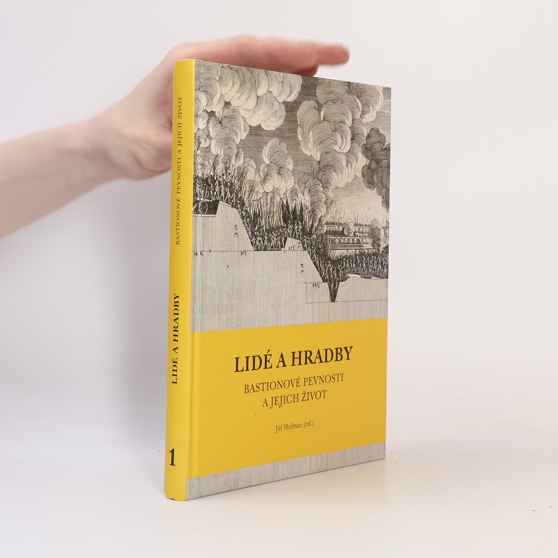 Kolektiv autorů Lidé a hradby, bastionové pevnosti a jejich život