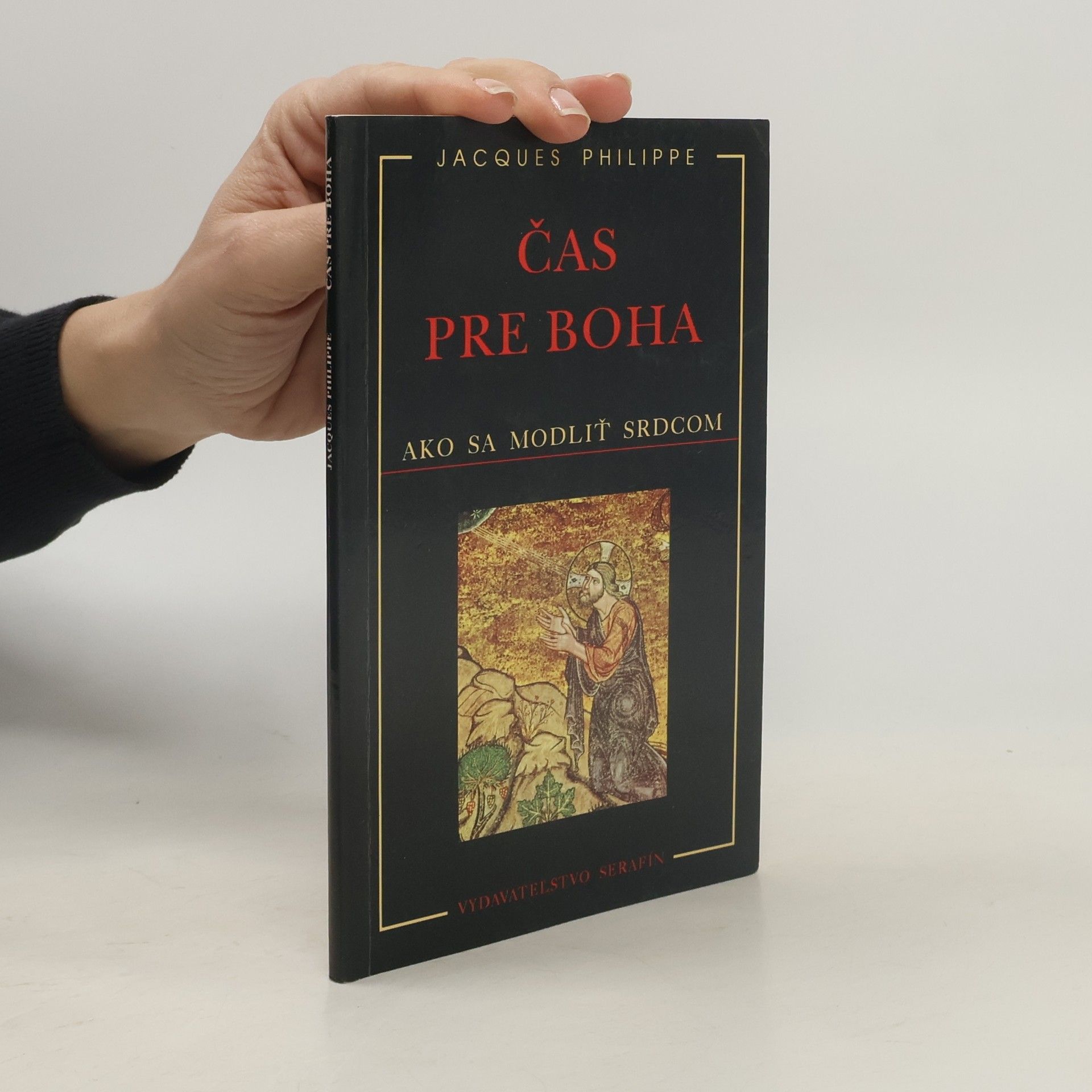 Jacques-Philippe Saint-Gérand Čas pre Boha (Ako sa modliť srdcom)