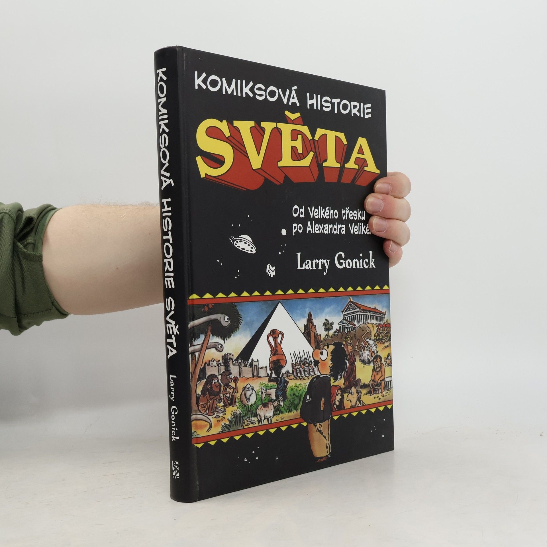 Larry Gonick Komiksová historie světa: Od Velkého třesku po Alexandra Velikého