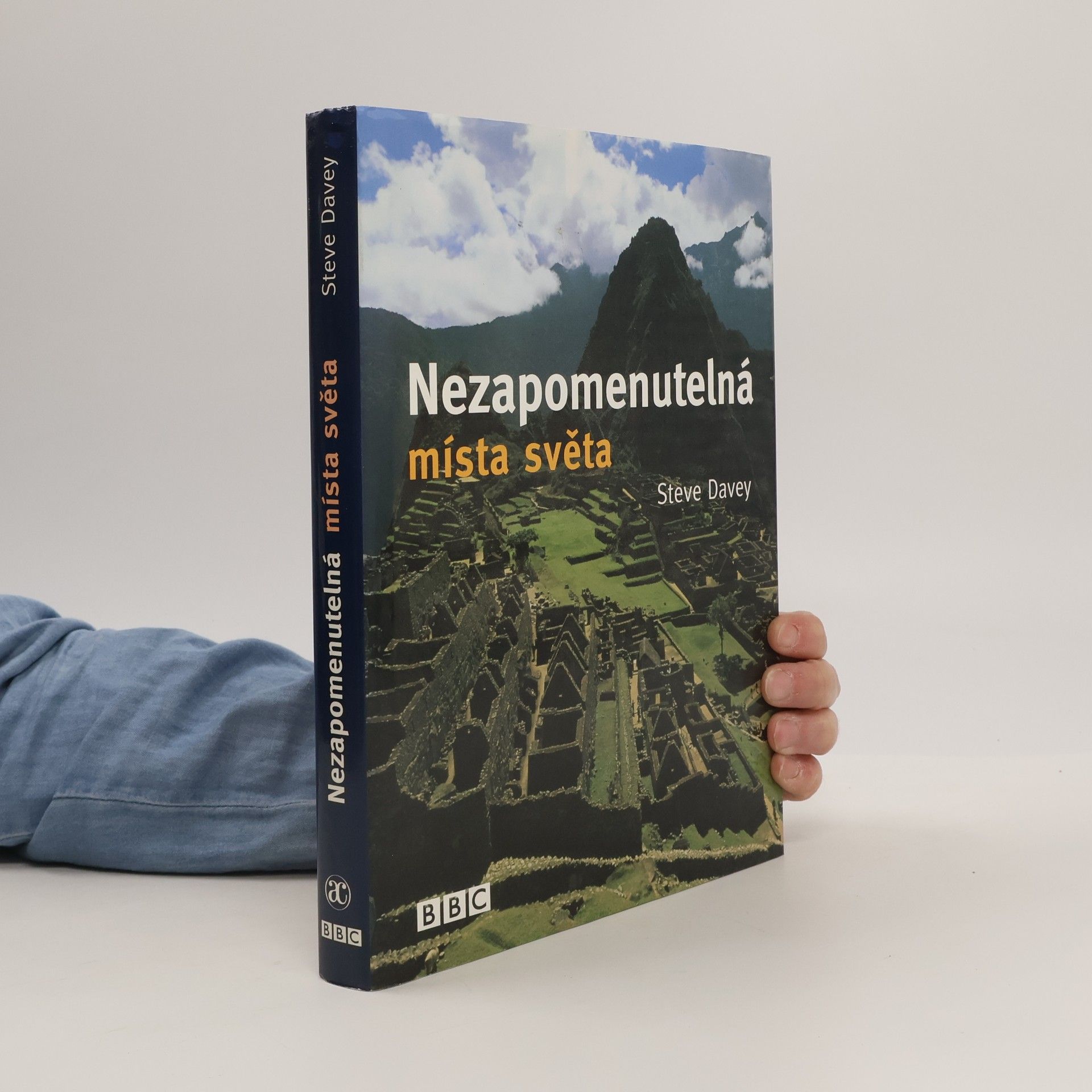 Steve Davey Nezapomenutelná místa světa, která musíte vidět