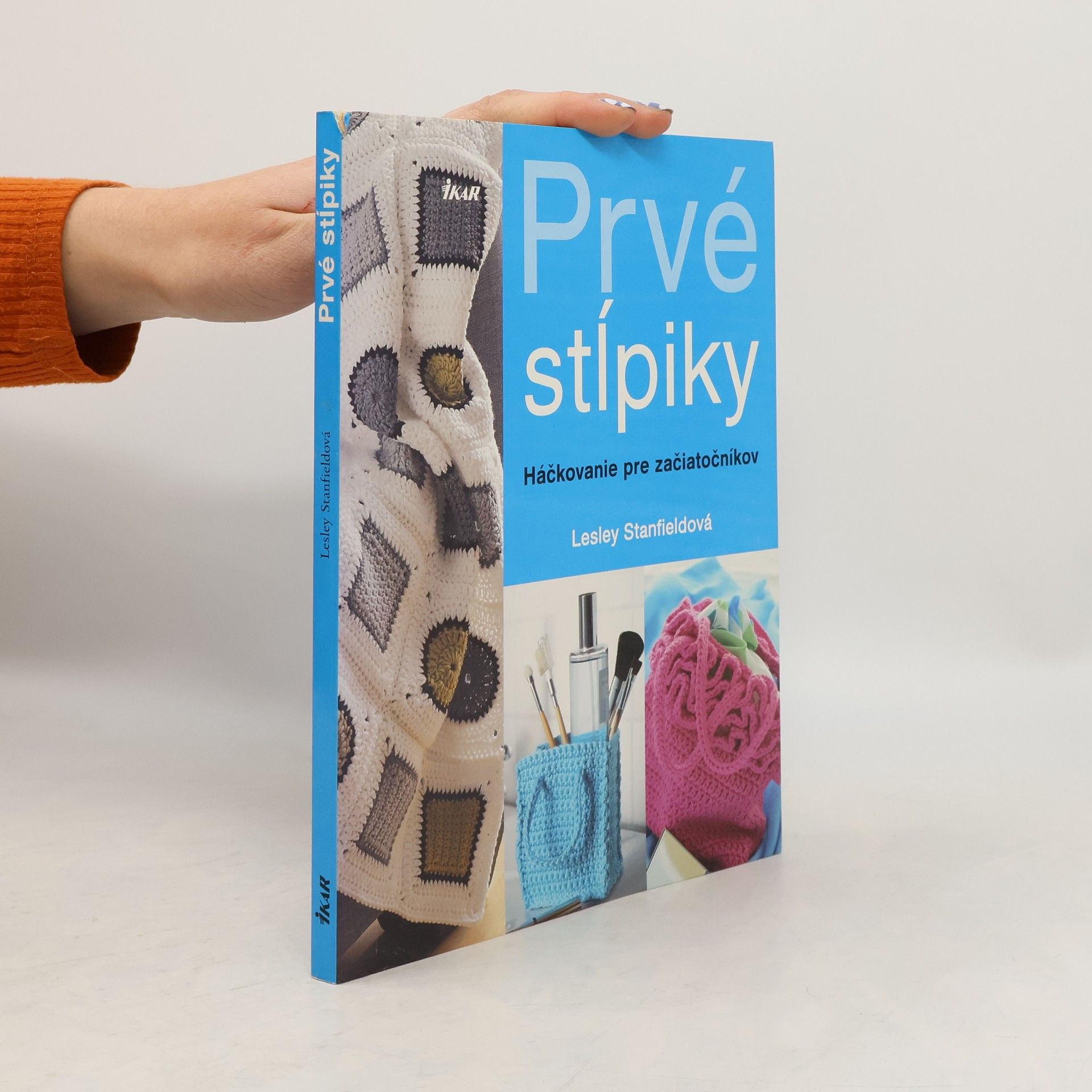 Lesley Stanfield Prvé stĺpiky (hačkovanie pre začiatočníkov)