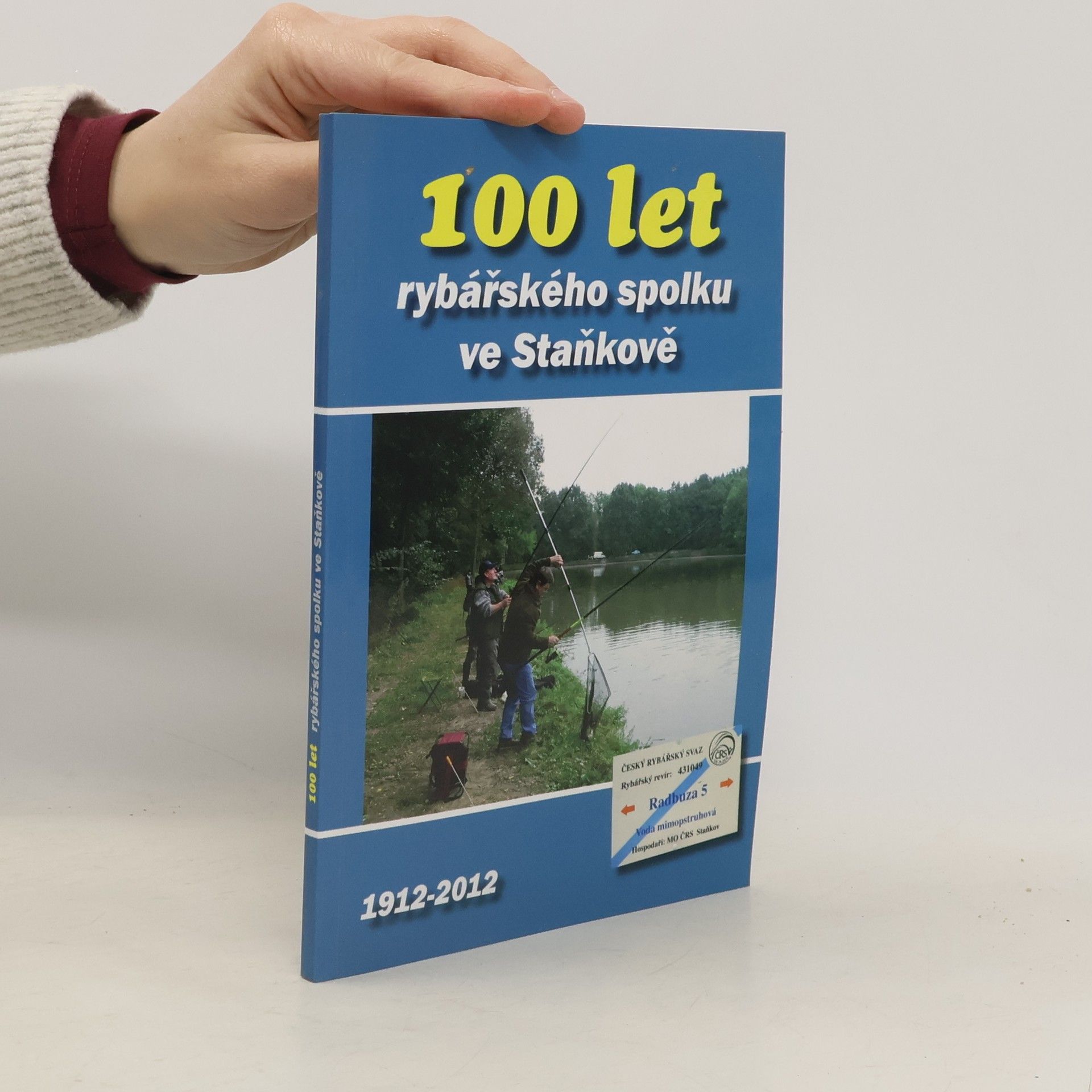 Collectif d'auteurs 100 let rybářského spolku ve Staňkově 1912-2012