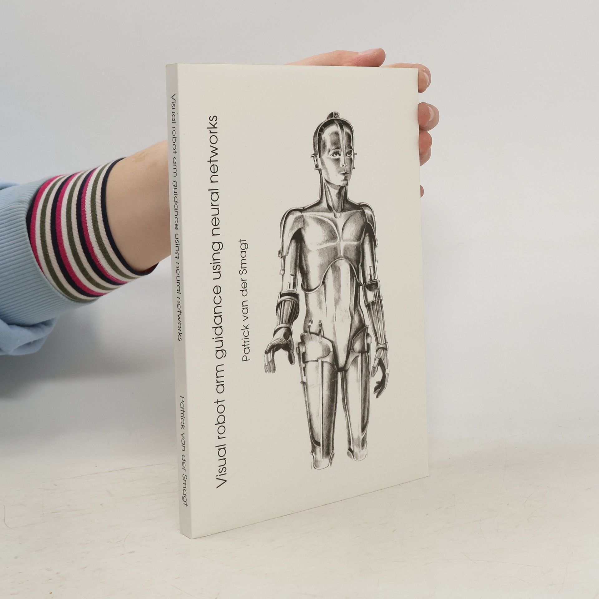 Patrick van der Smagt Visual Robot Arm Guidance Using Neural Networks