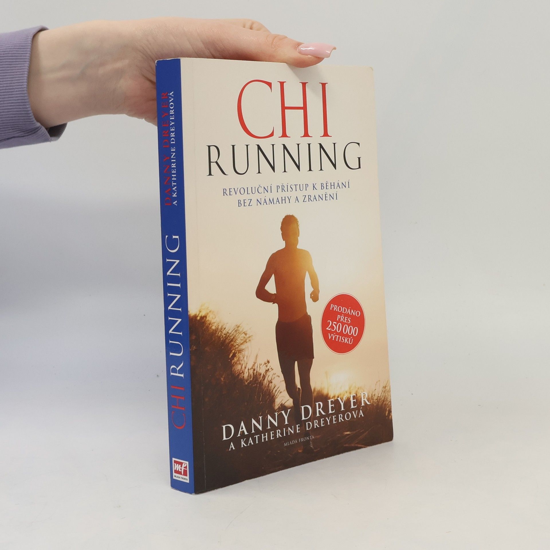 Katherine Dreyer ChiRunning: Revoluční přístup k běhání bez námahy a zranění