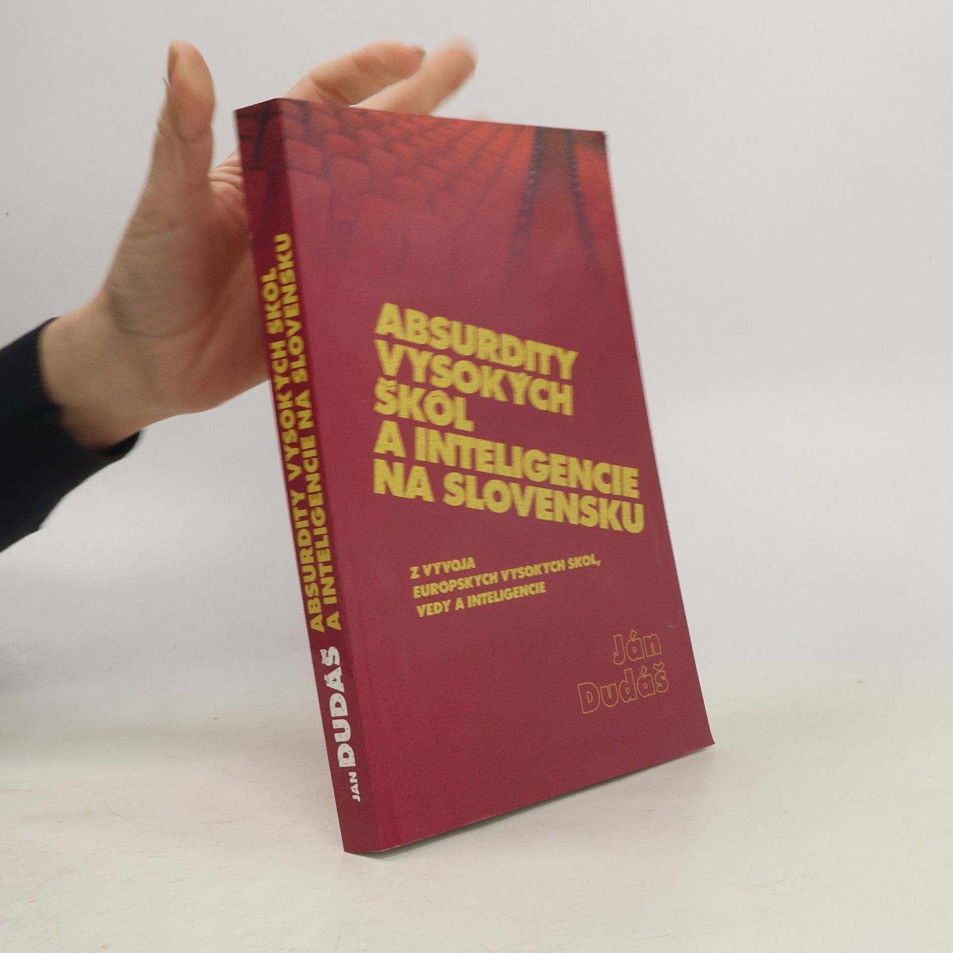 Ján Dudáš Absurdity vysokých škôl a inteligencie na Slovensku