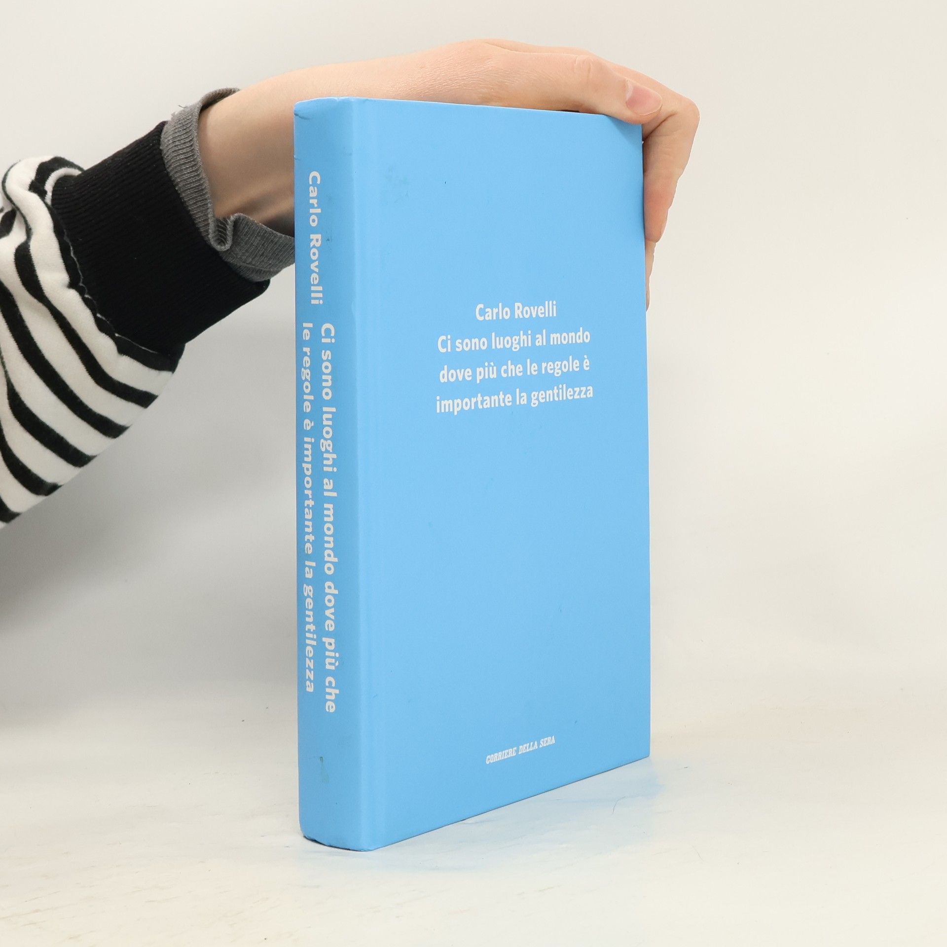 Carlo Rovelli Ci sono luoghi al mondo dove più che le regole è importante la gentilezza
