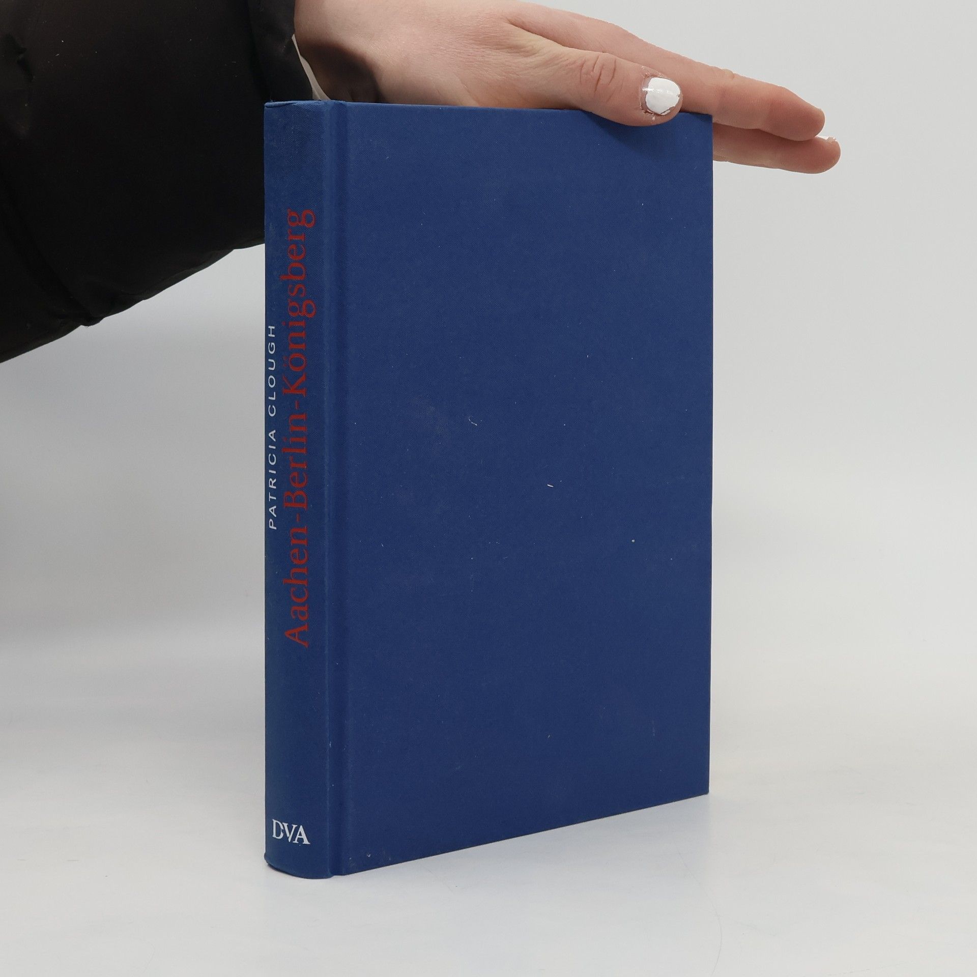 Patricia Clough Aachen-Berlin-Königsberg